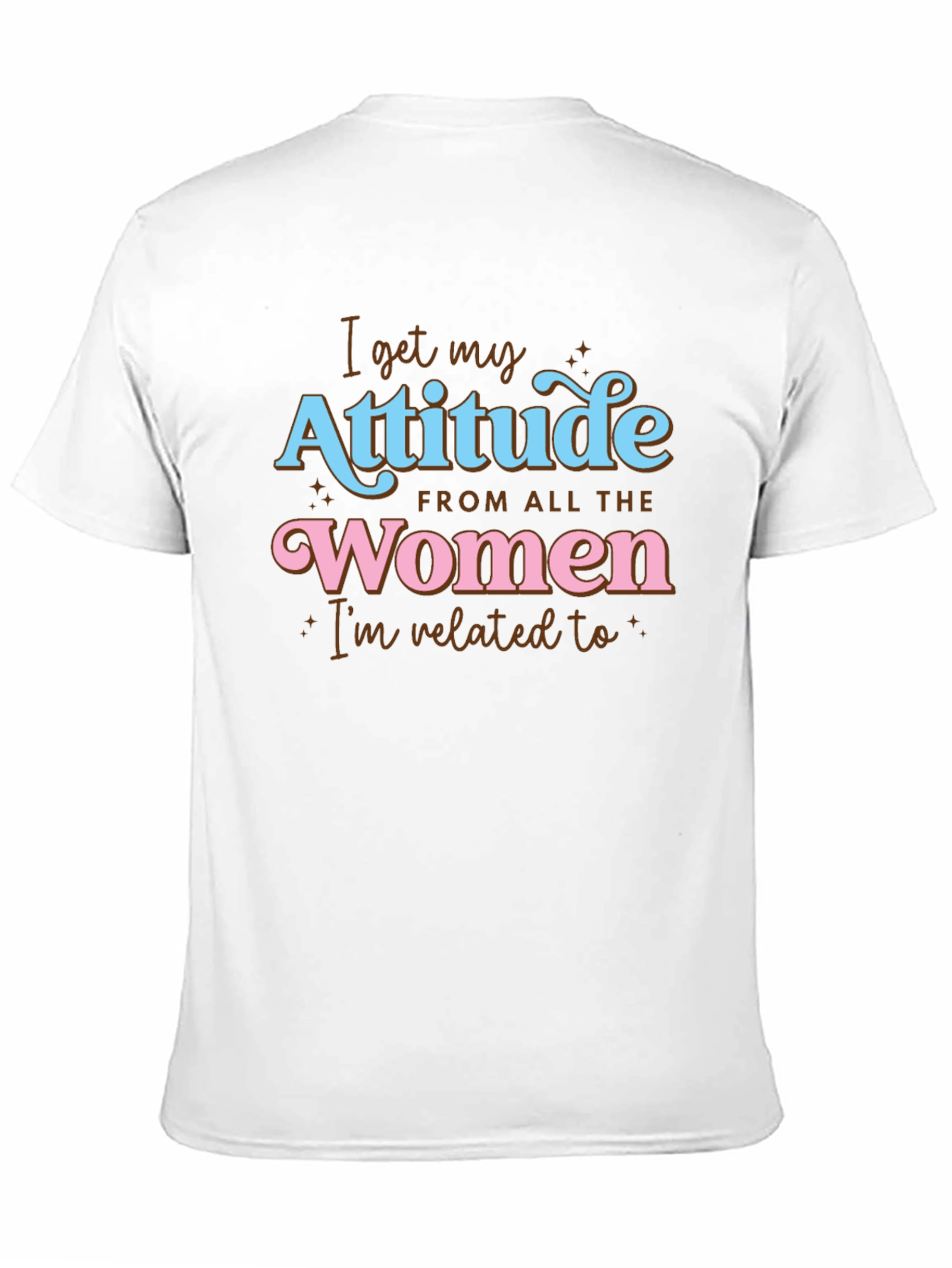 Attitude From All The Women Graphic T-Shirt