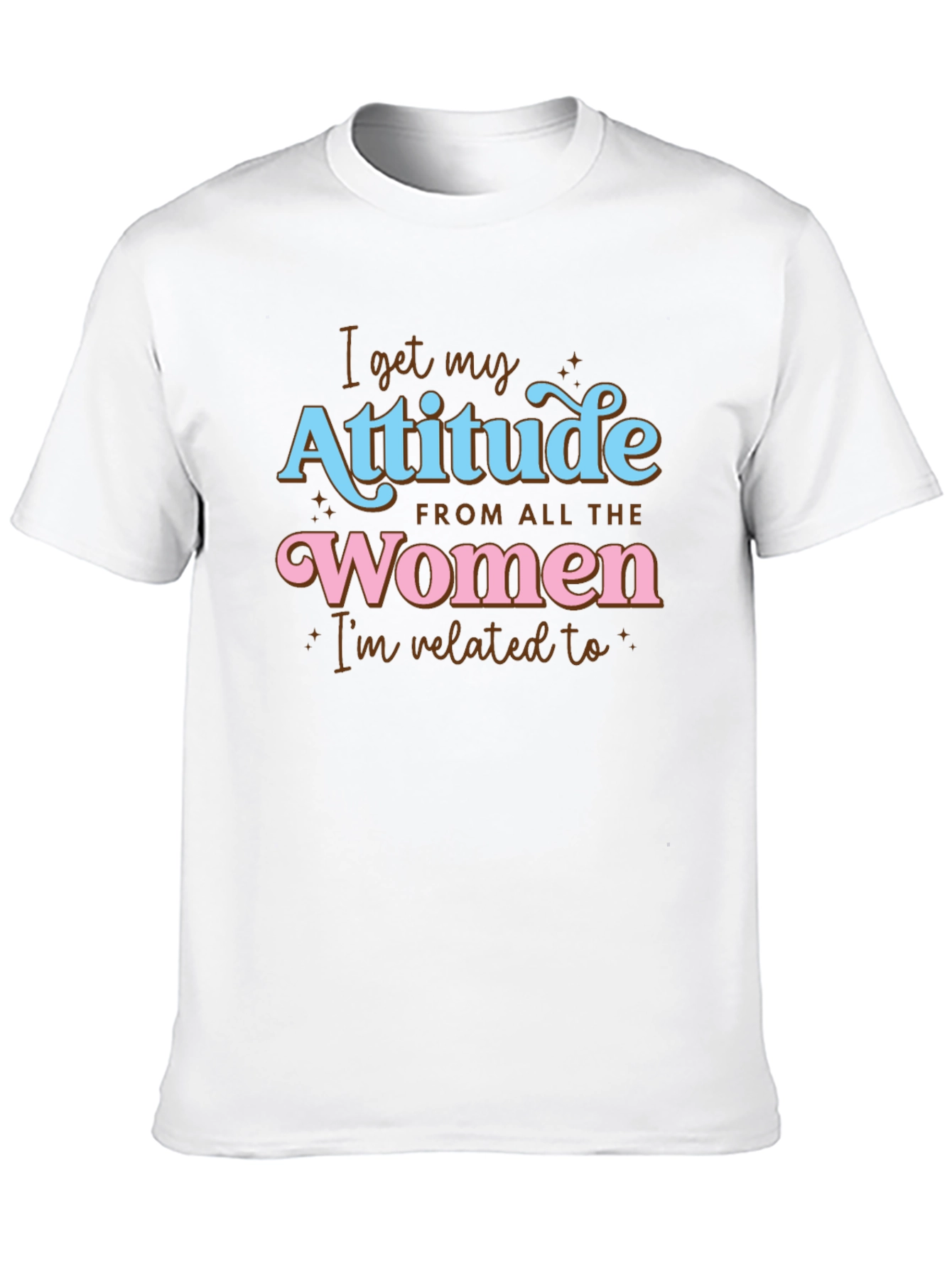 Attitude From All The Women Graphic T-Shirt