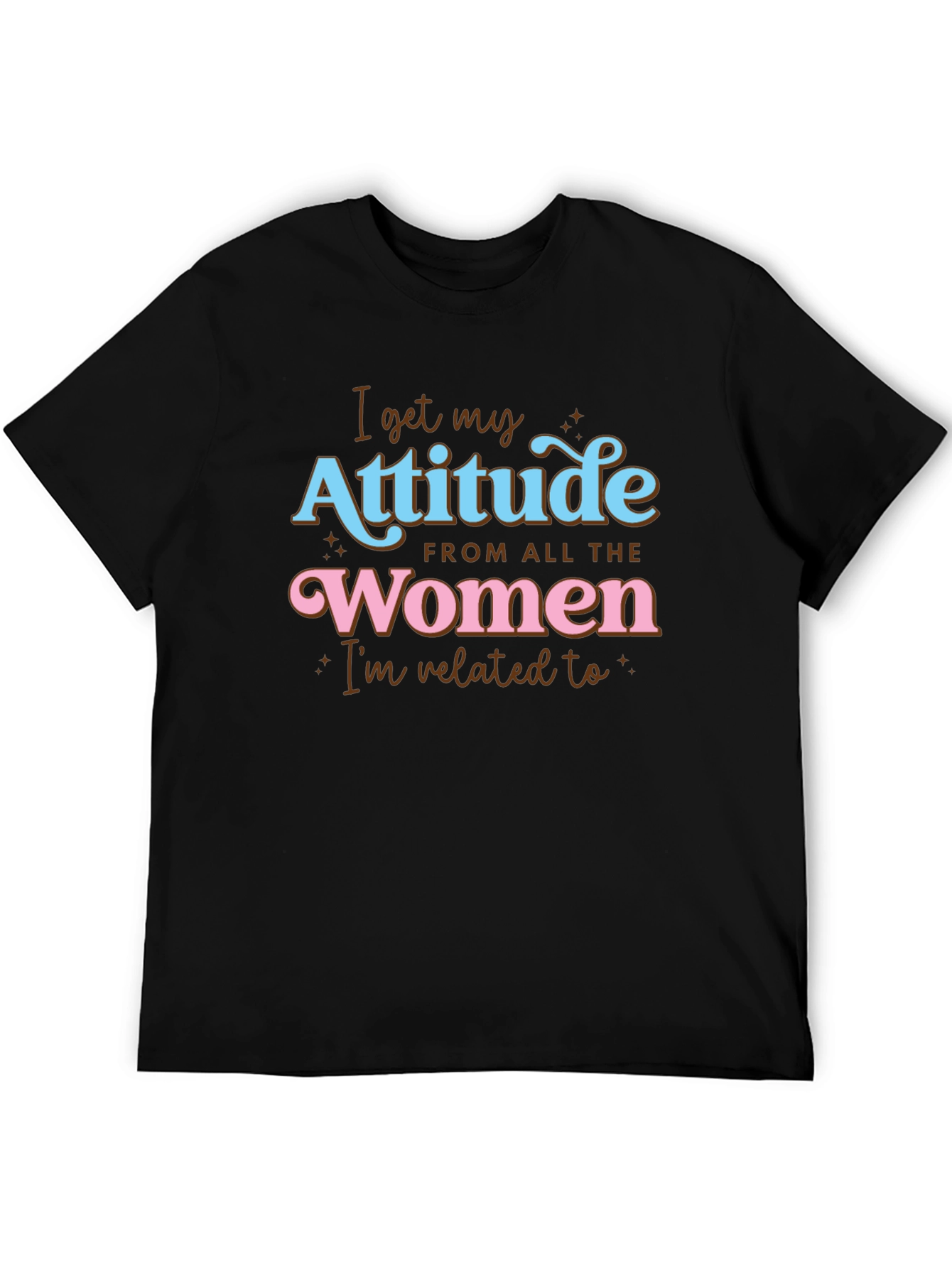 Attitude From All The Women Graphic T-Shirt