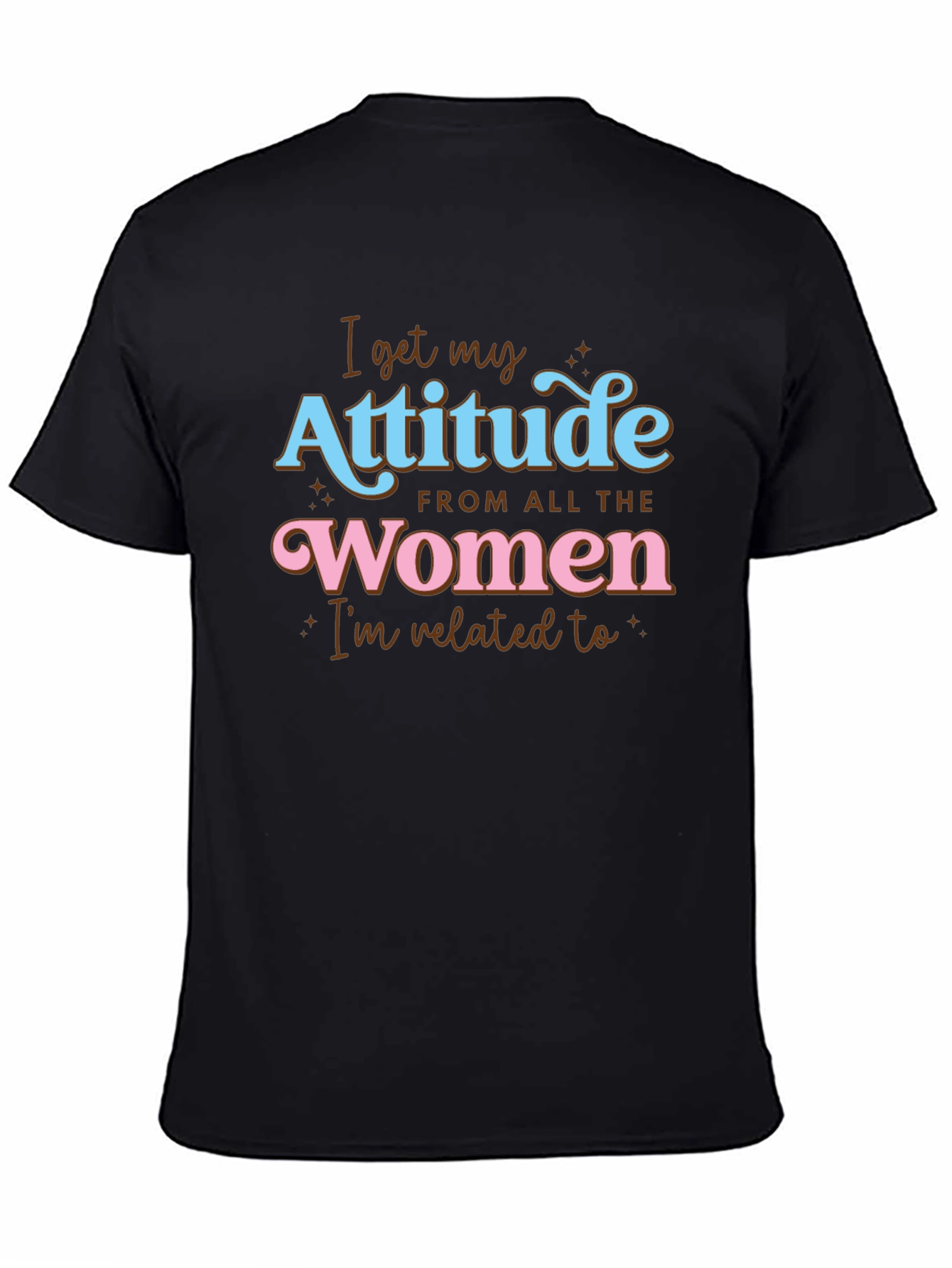 Attitude From All The Women Graphic T-Shirt