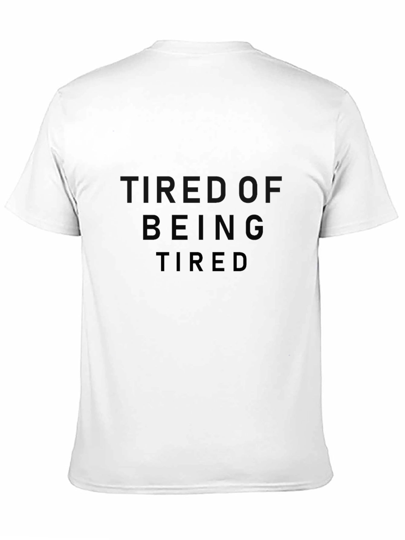 Tired of Being Tired Black T-Shirt