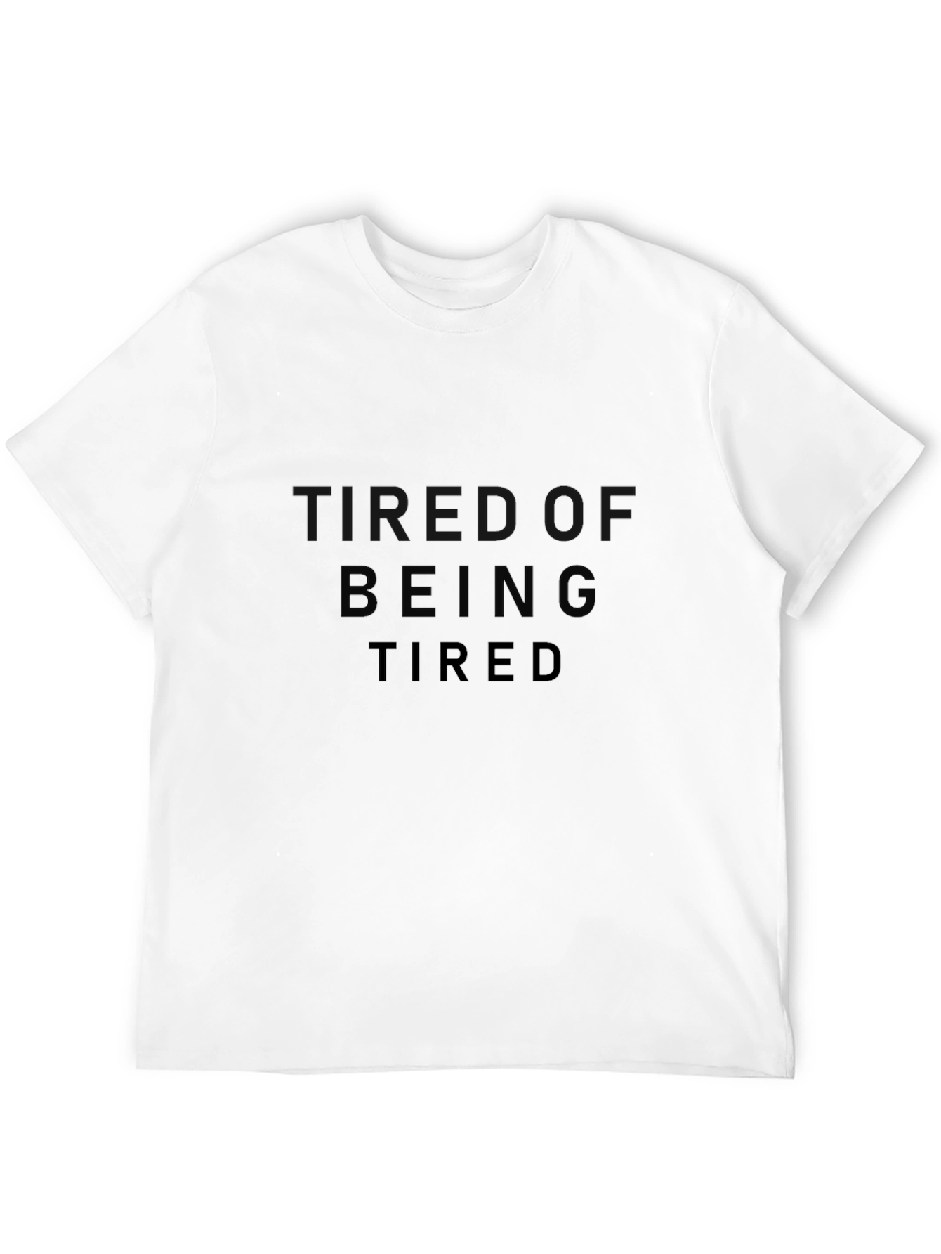 Tired of Being Tired Black T-Shirt
