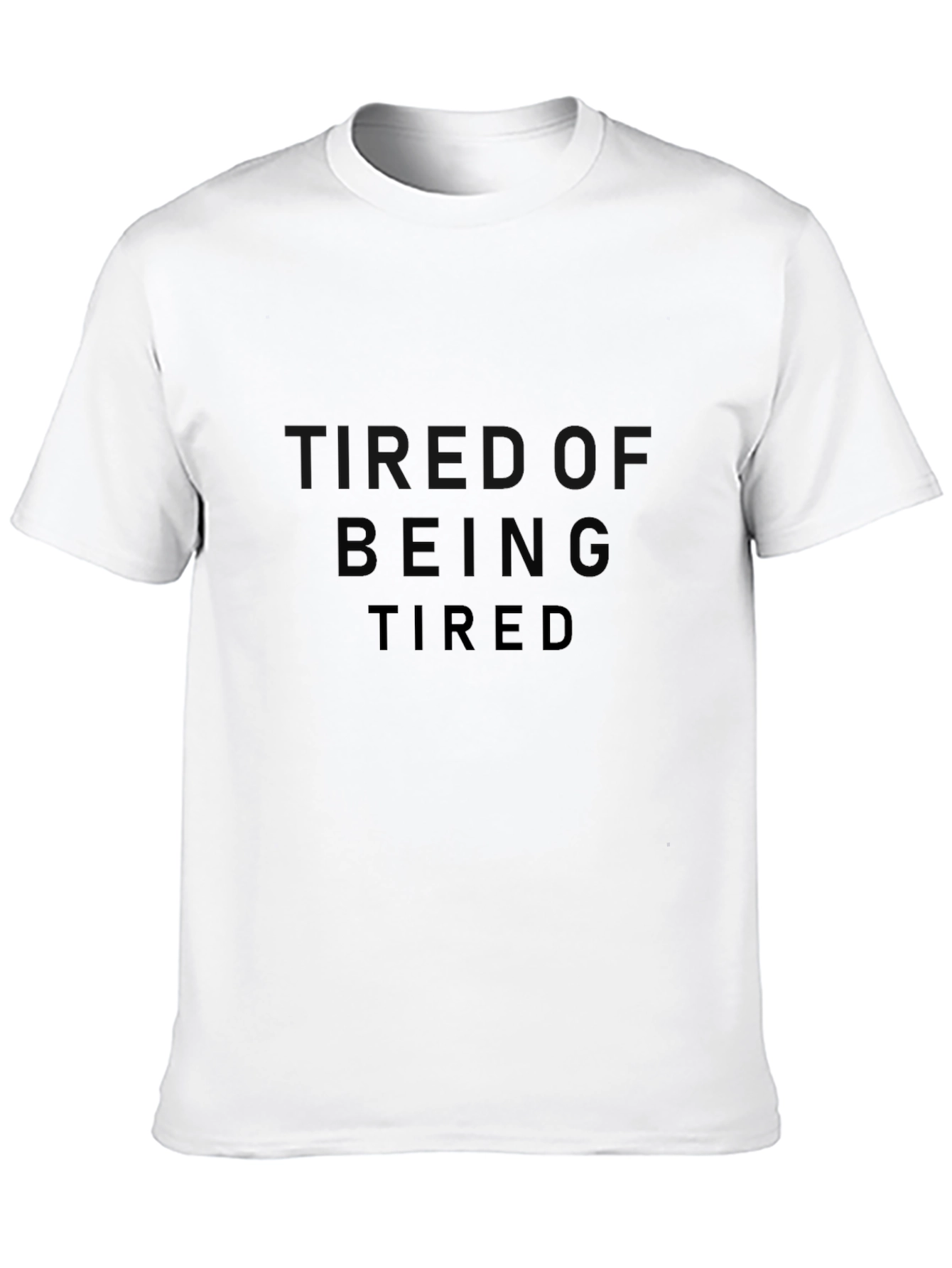 Tired of Being Tired Black T-Shirt