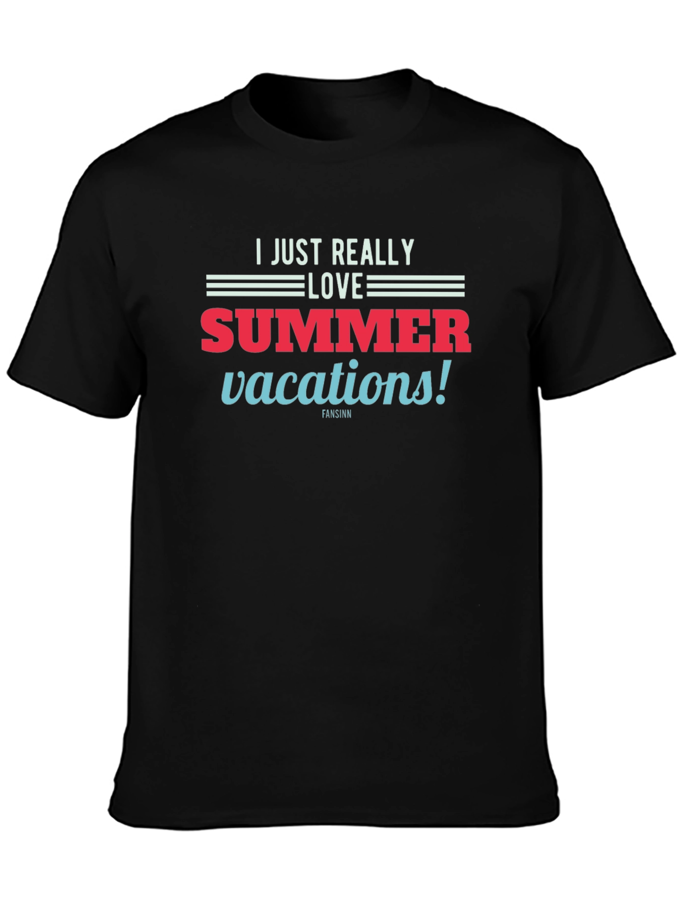 Summer Vacation T-Shirt - I Just Really Love Summer!
