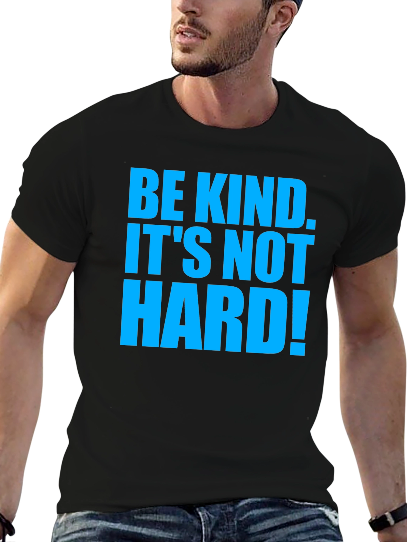 Be Kind T-Shirt - Its Not Hard!