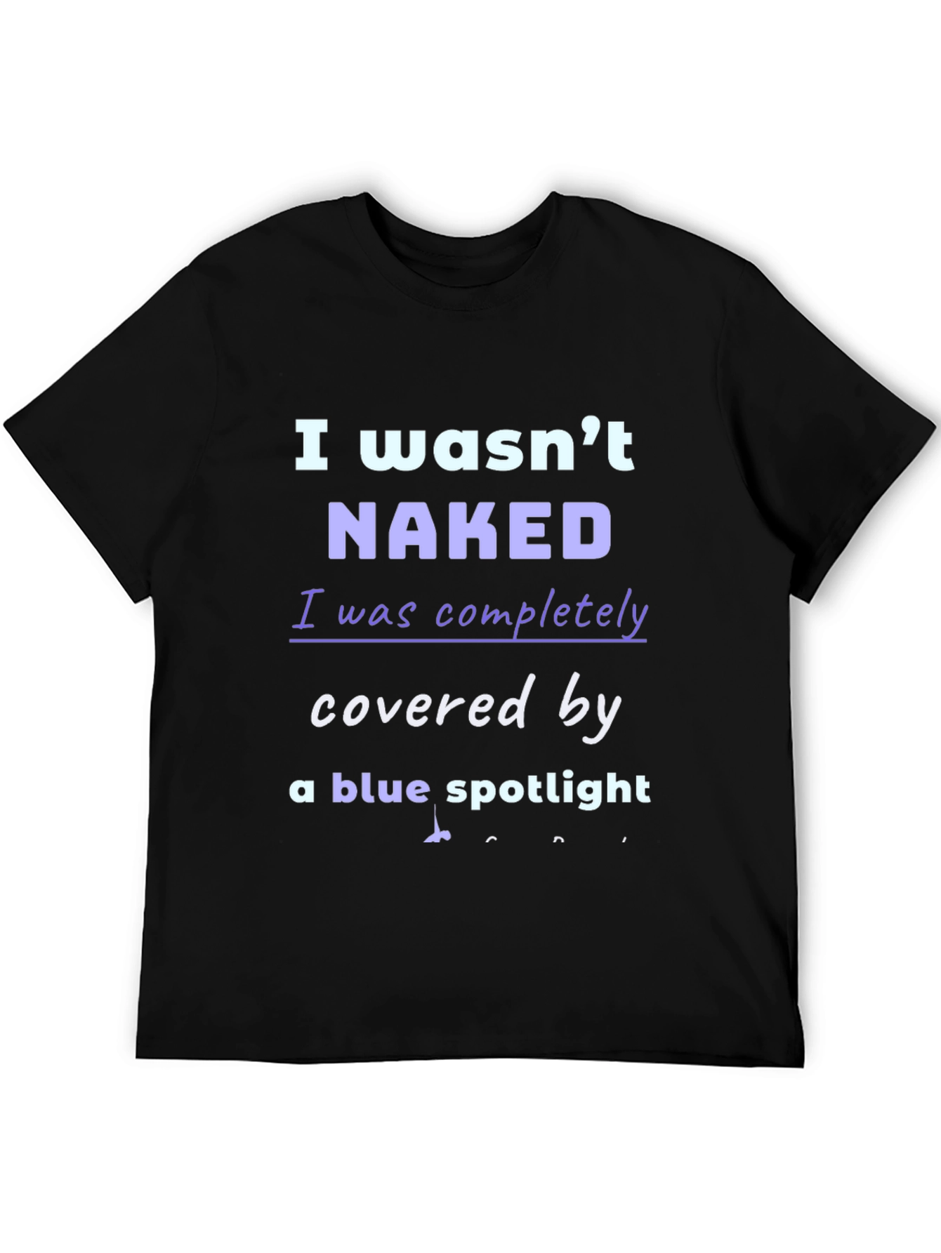 Funny I Wasnt Naked T-Shirt