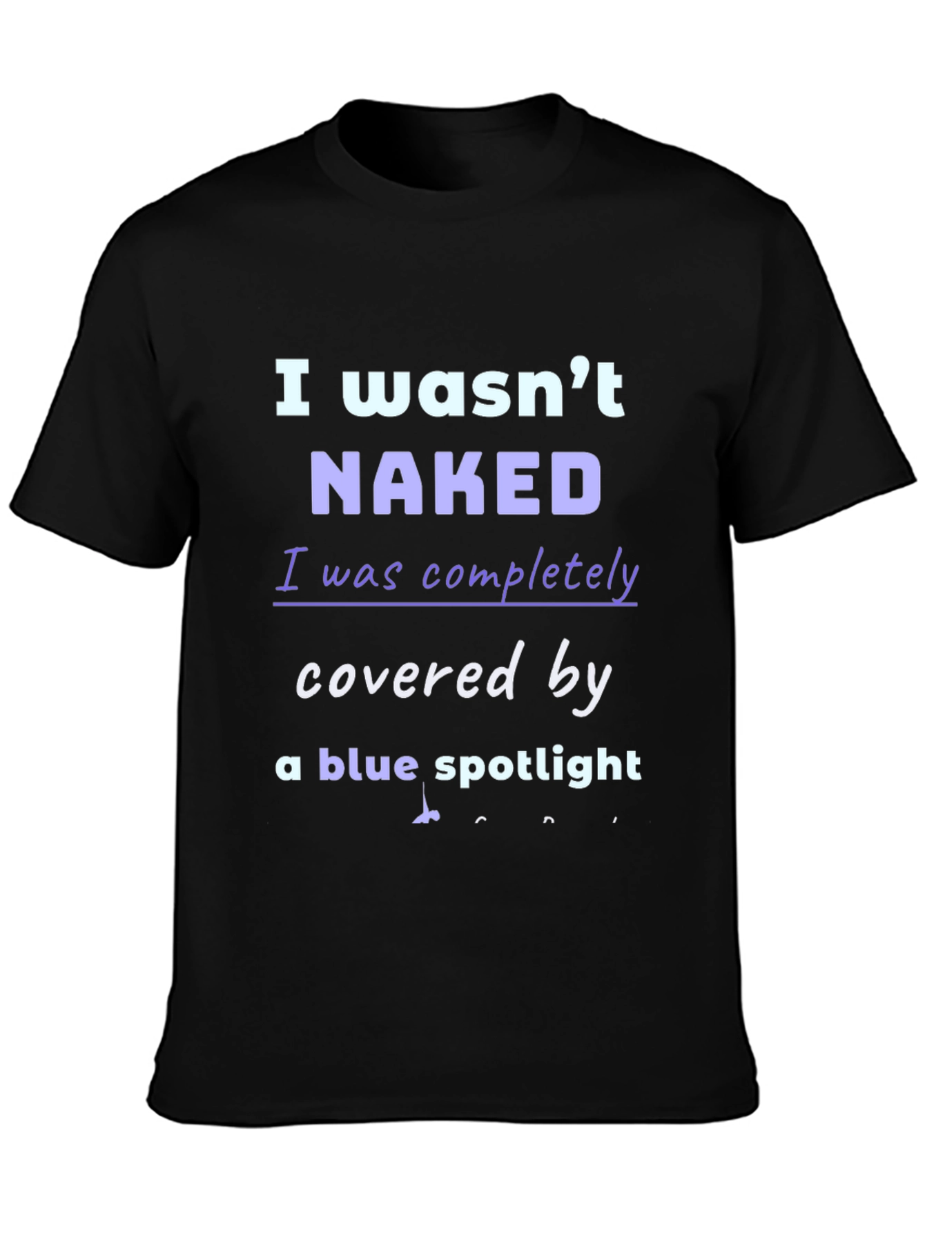 Funny I Wasnt Naked T-Shirt