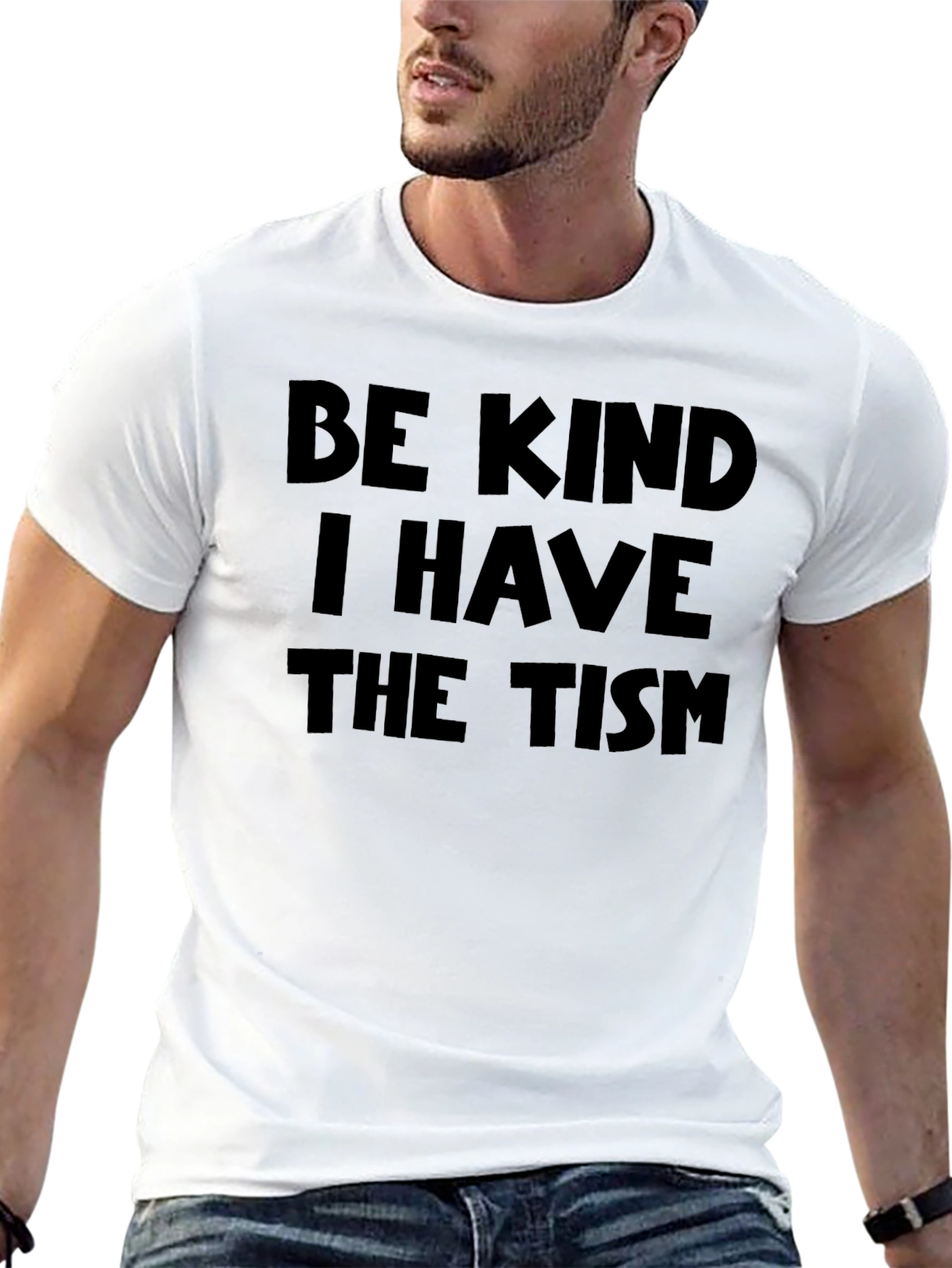 Be Kind I Have The Tism Graphic Tee