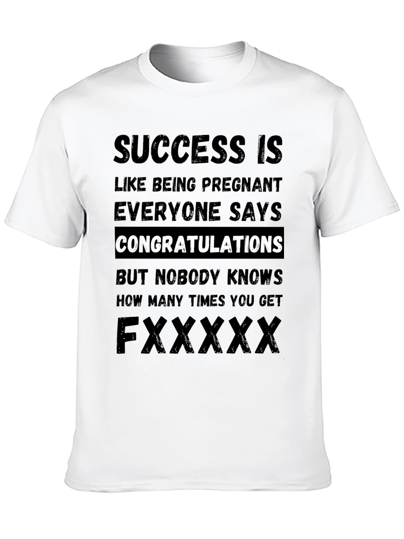 Success is Like Being Pregnant T-Shirt