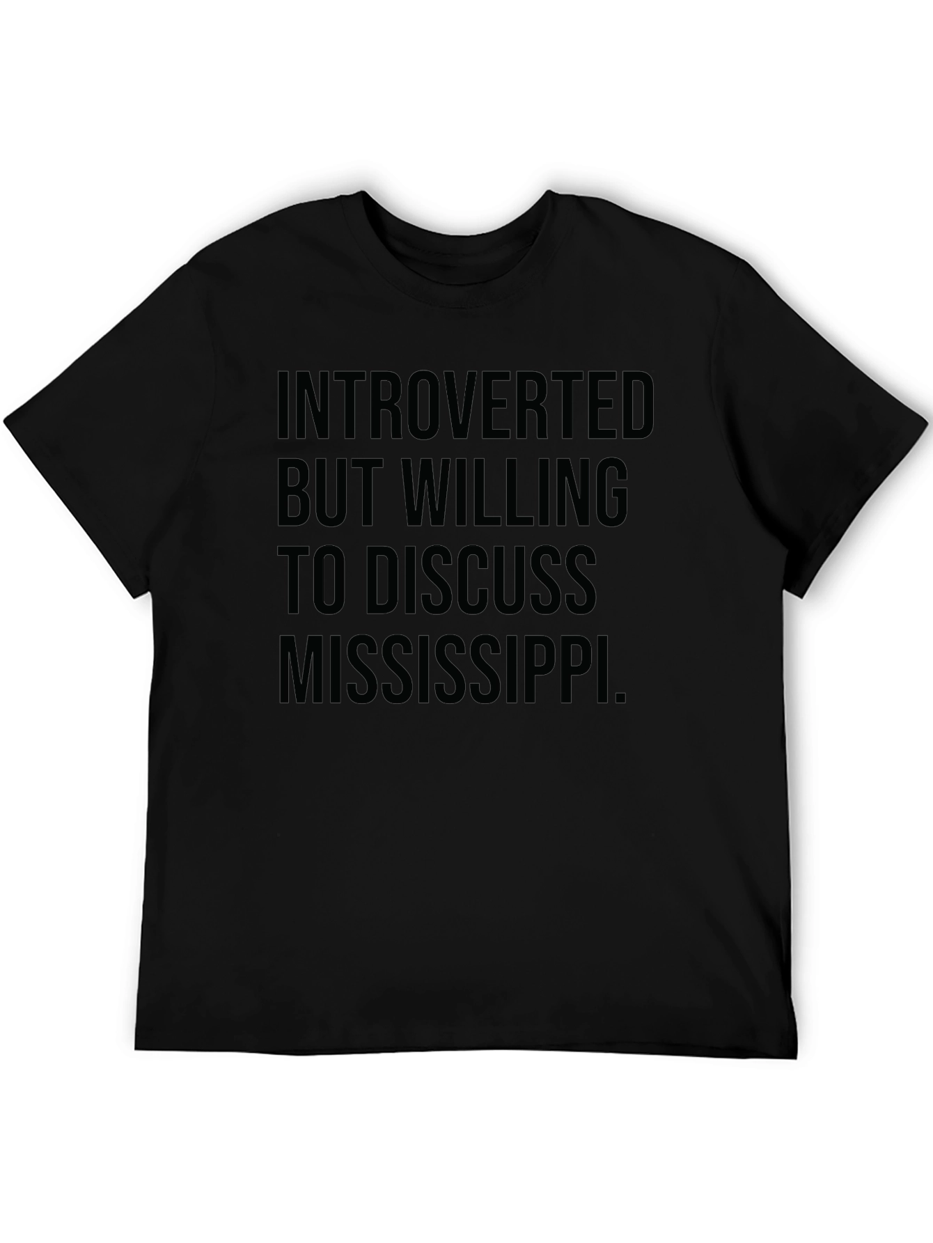 Introverted But Willing To Discuss Mississippi T-Shirt
