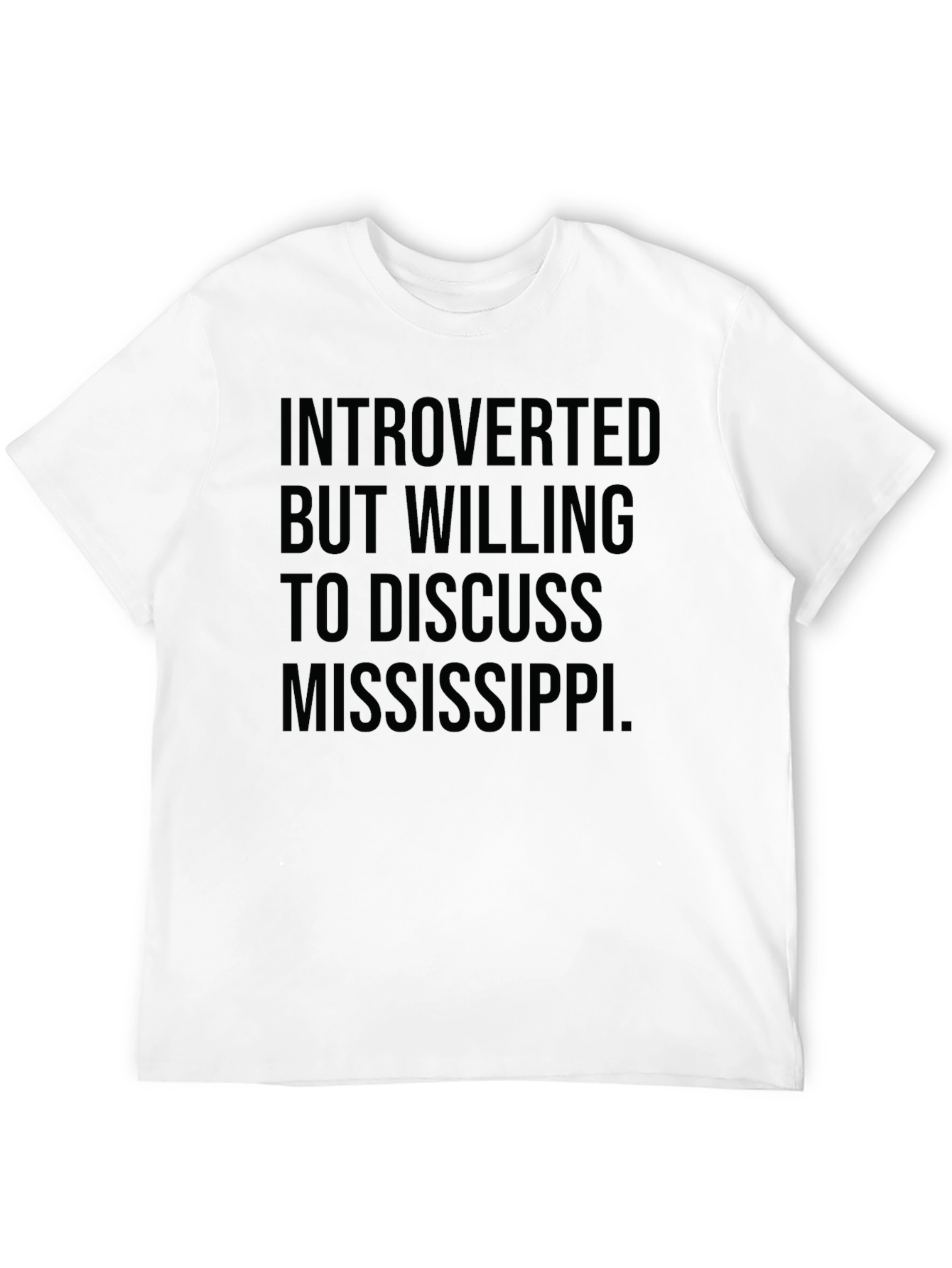 Introverted But Willing To Discuss Mississippi T-Shirt