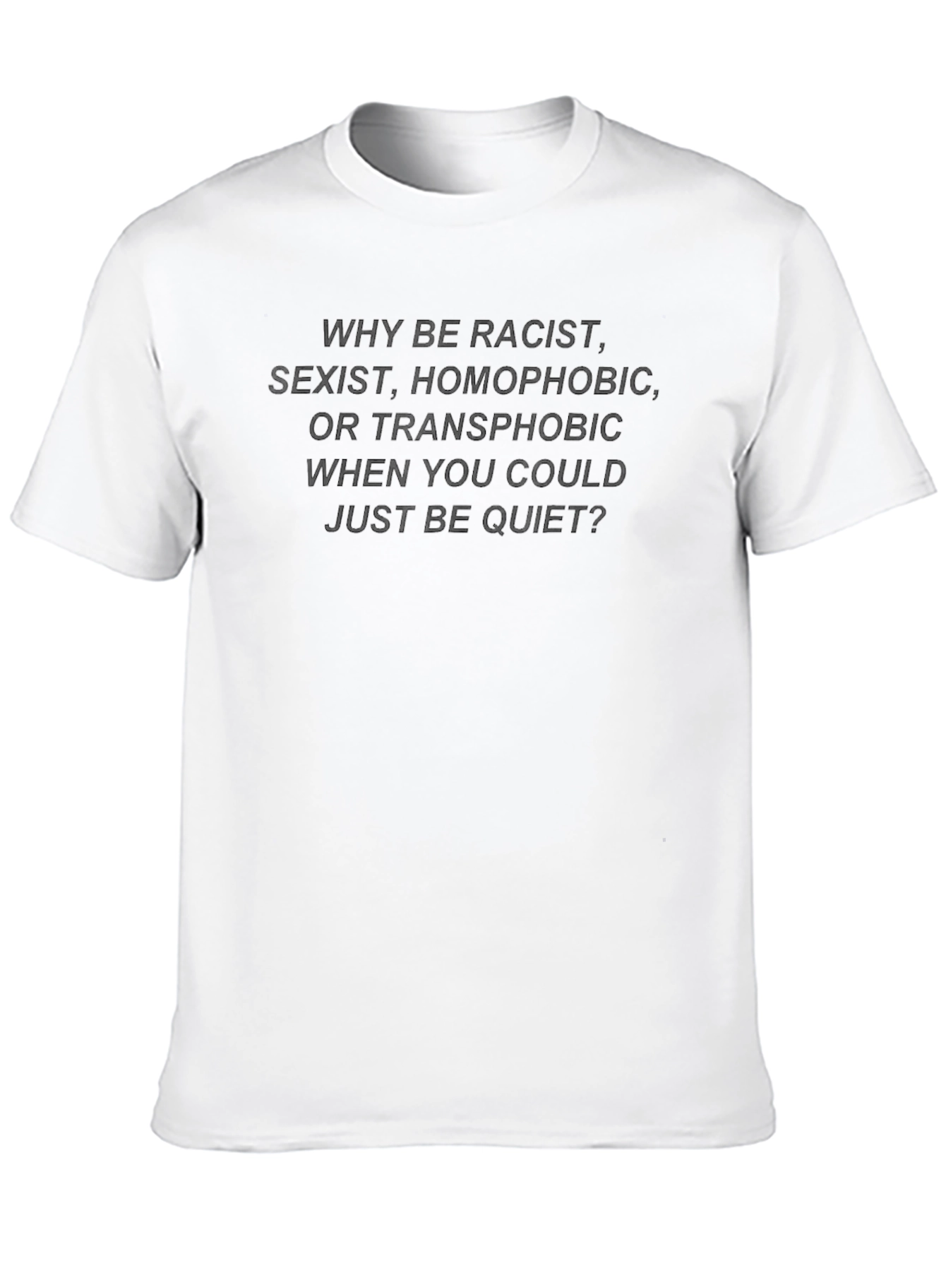 Why Be Racist Slogan Black Crew Neck T-Shirt