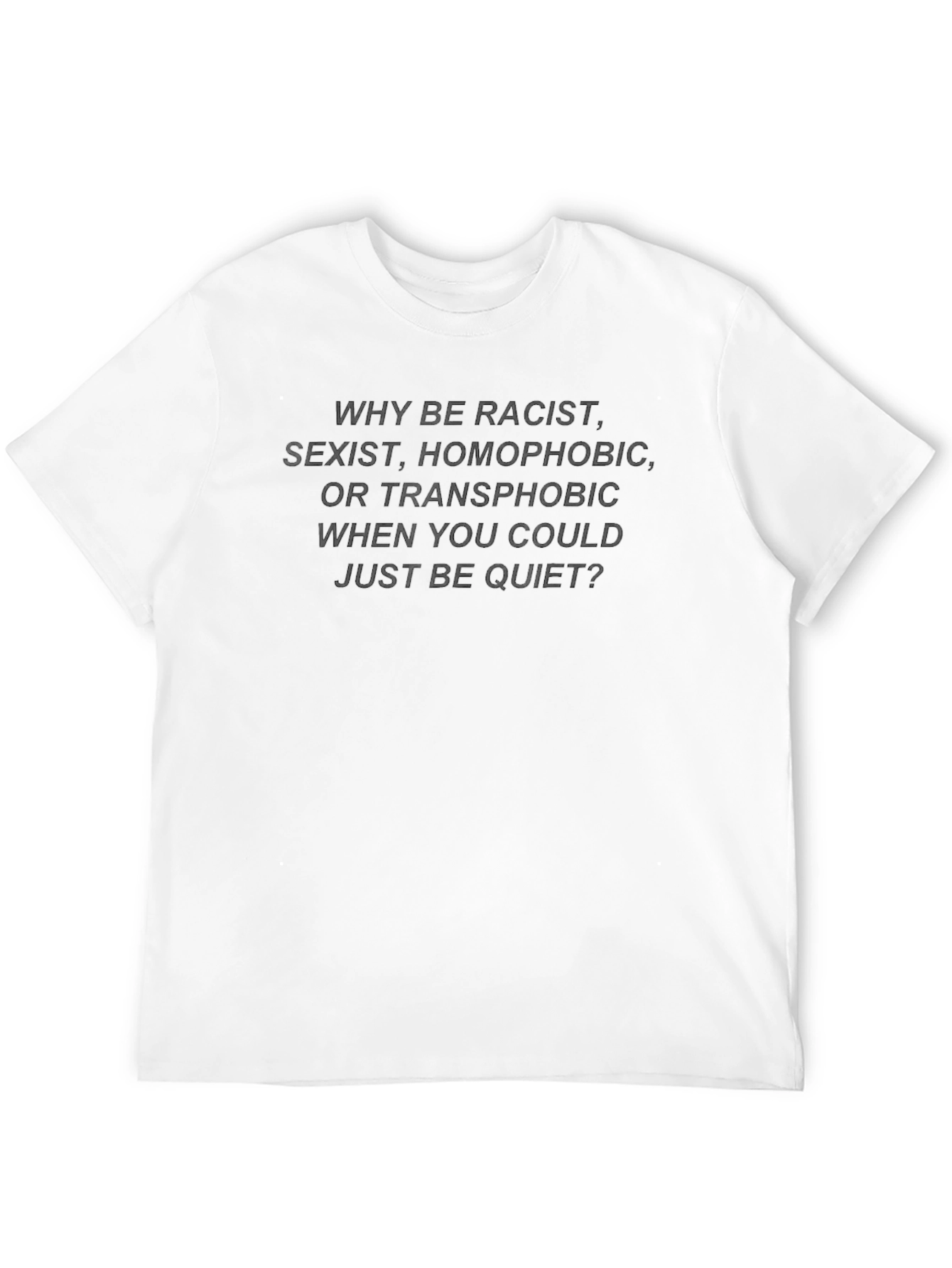Why Be Racist Slogan Black Crew Neck T-Shirt