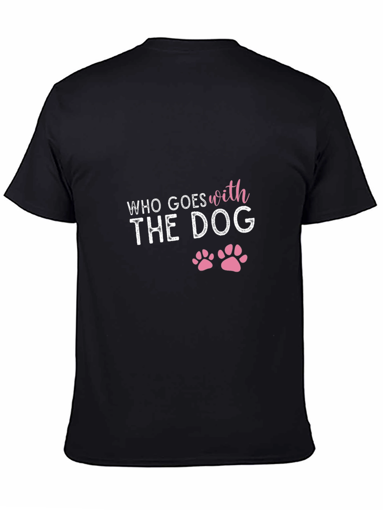 Who Goes with the Dog - Graphic Tee