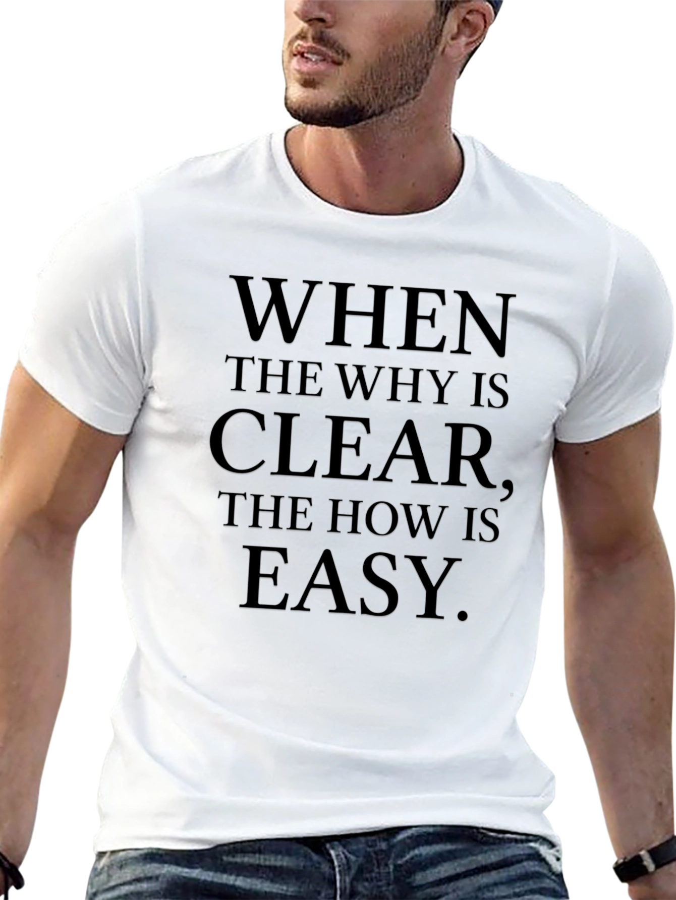 Inspirational Quote T-Shirt - When The Why is Clear