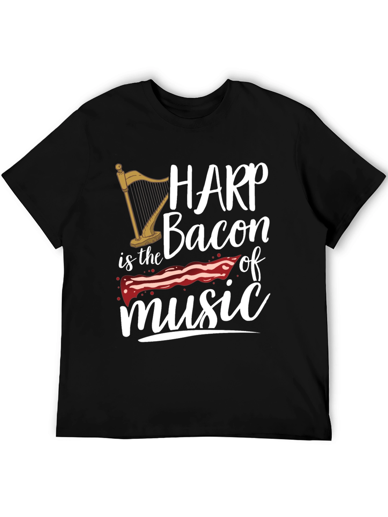 Harp is Bacon of Music T-Shirt