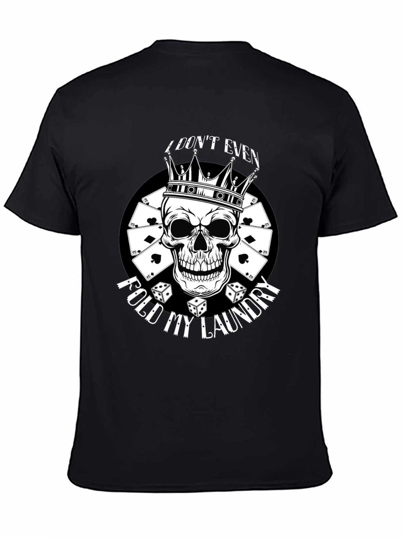 I Dont Even Fold My Laundry Skull Graphic Tee