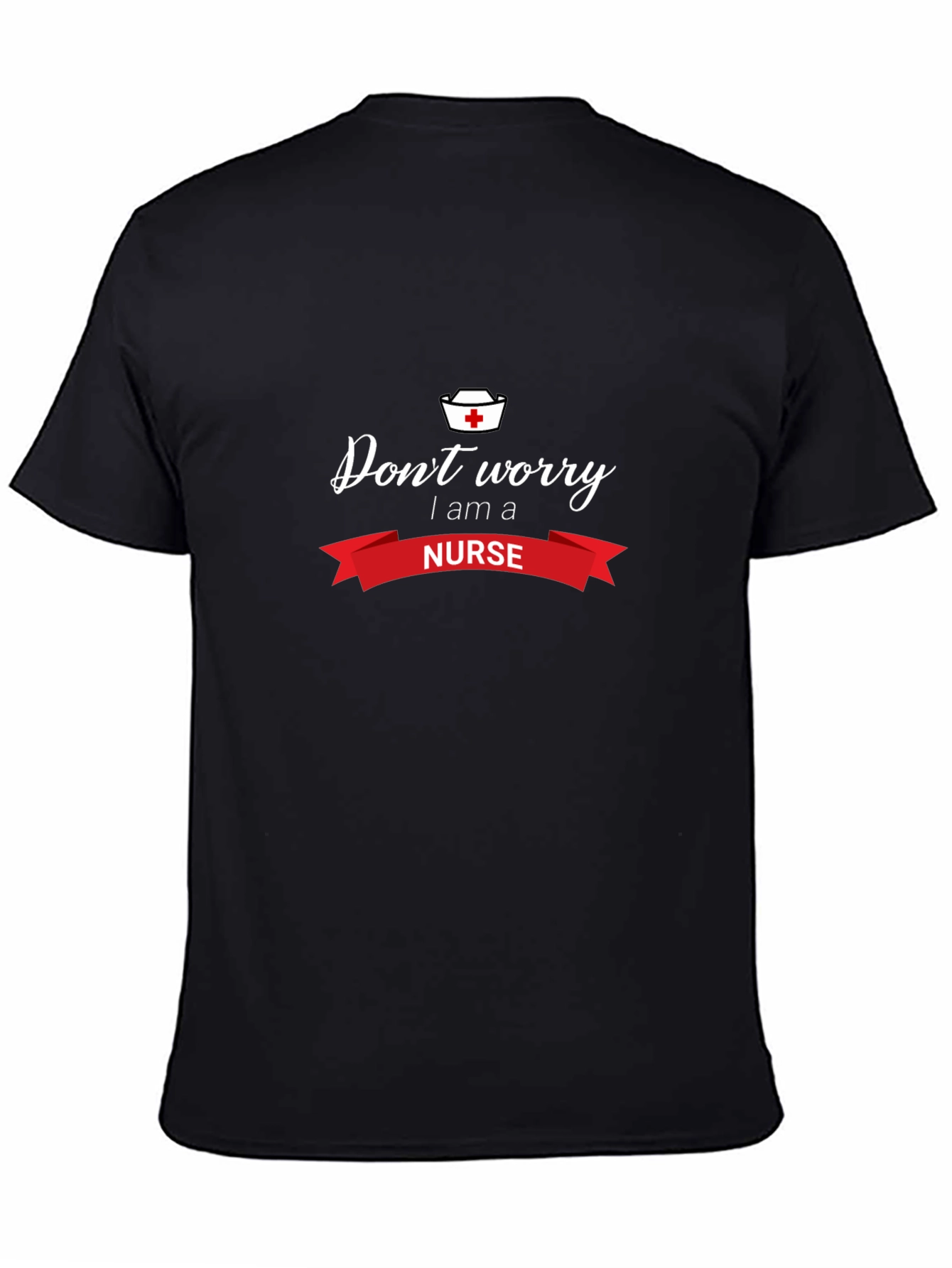 Dont Worry Im a Nurse Graphic Tee