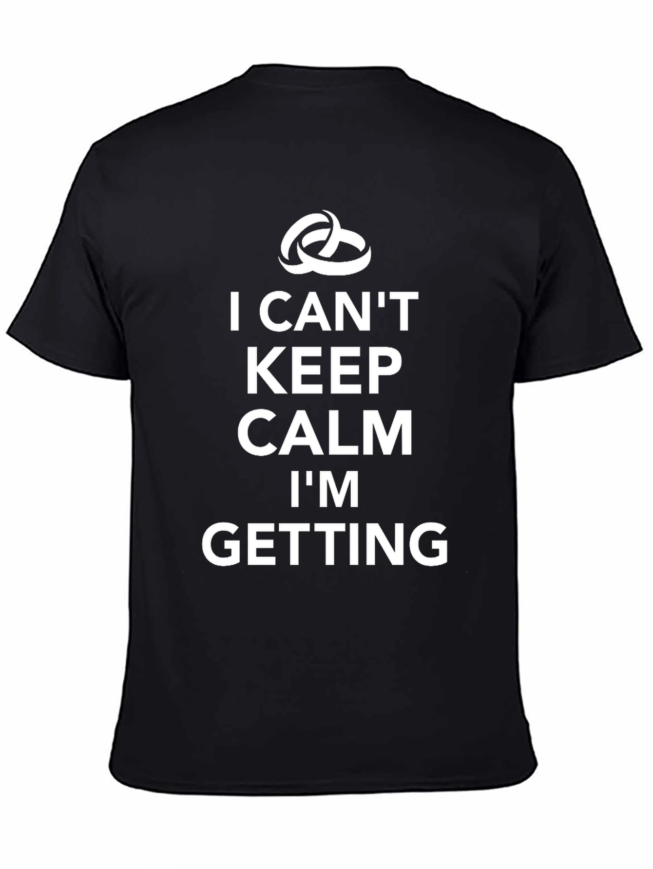 I Cant Keep Calm Im Getting Married T-Shirt