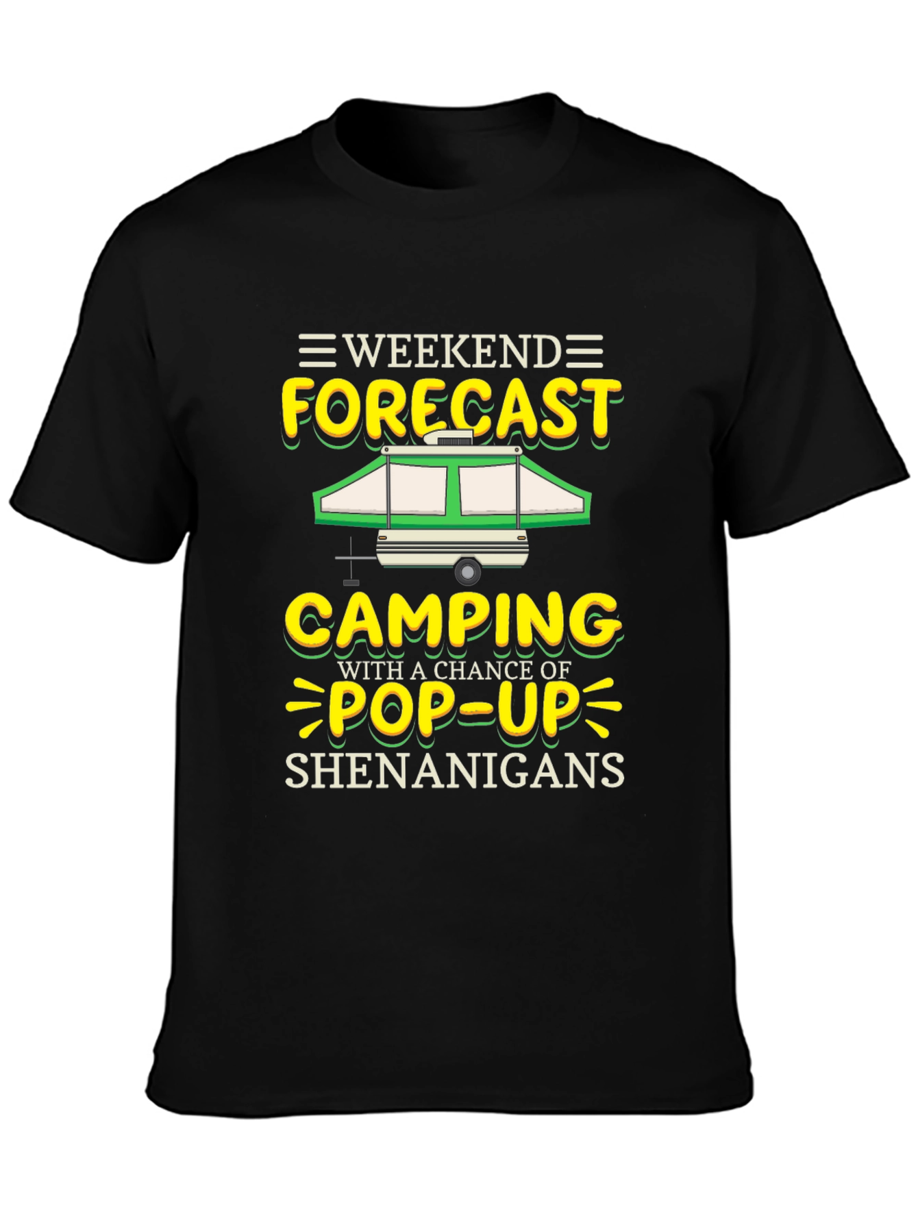 Weekend Camping Pop-Up Shenanigans Graphic Tee