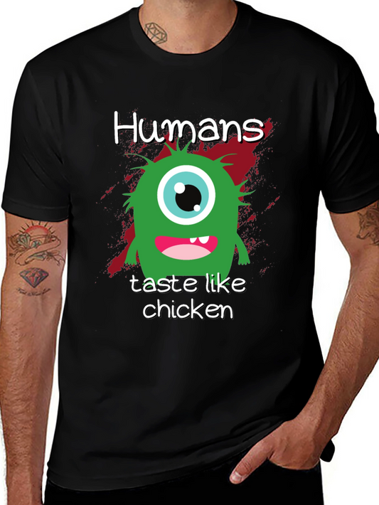 Funny Monster T-Shirt: Humans Taste Like Chicken!