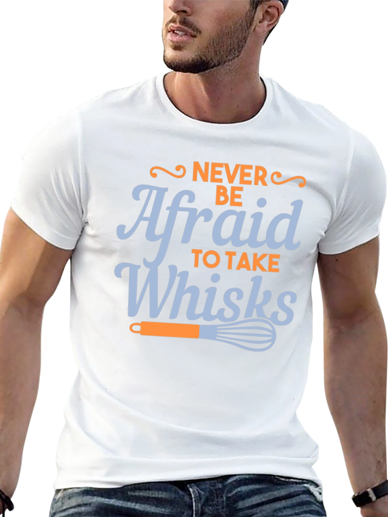 Never Be Afraid to Take Whisks Black T-Shirt