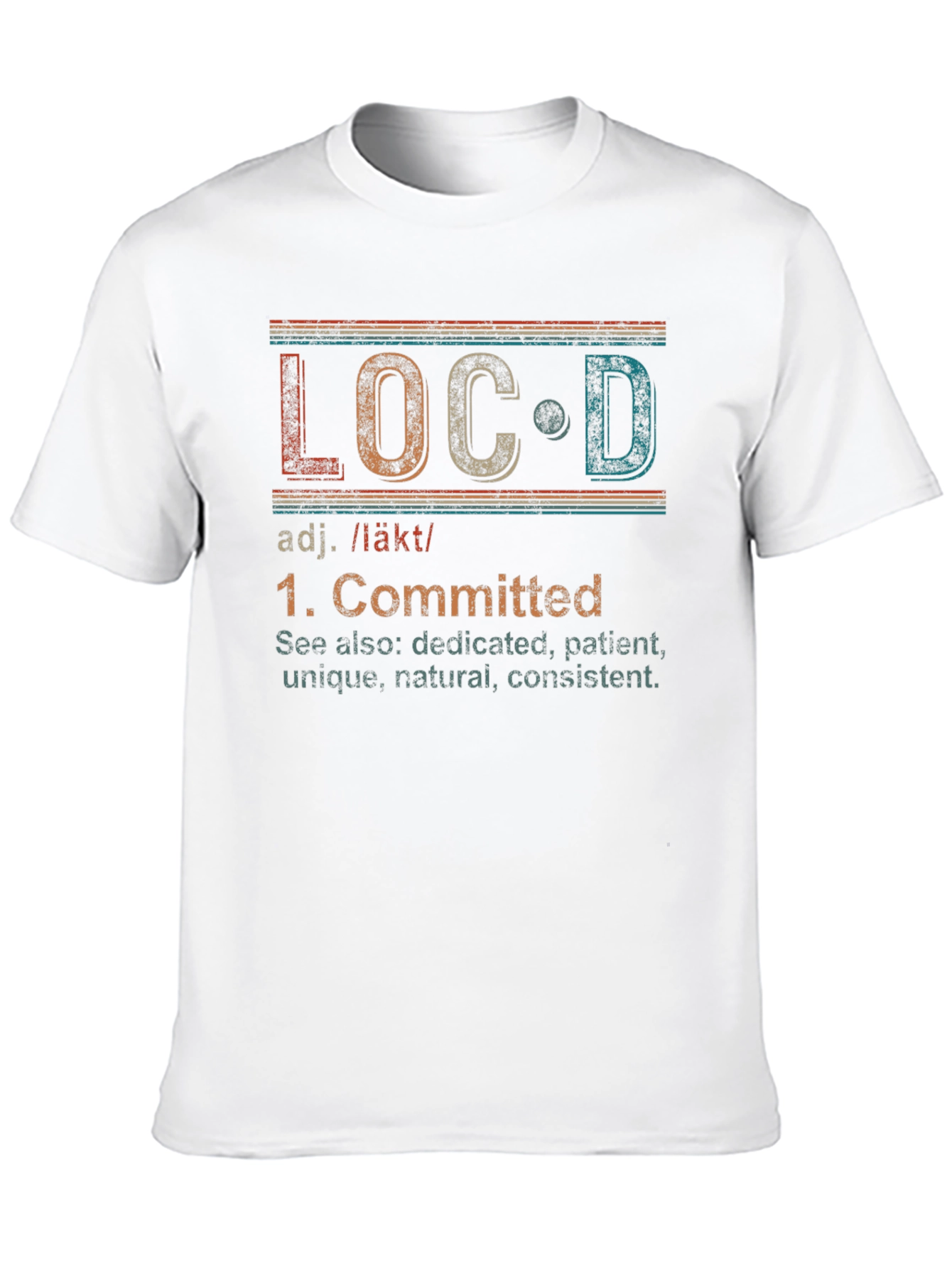 LOCD Definition T-Shirt - Committed Unique Patient