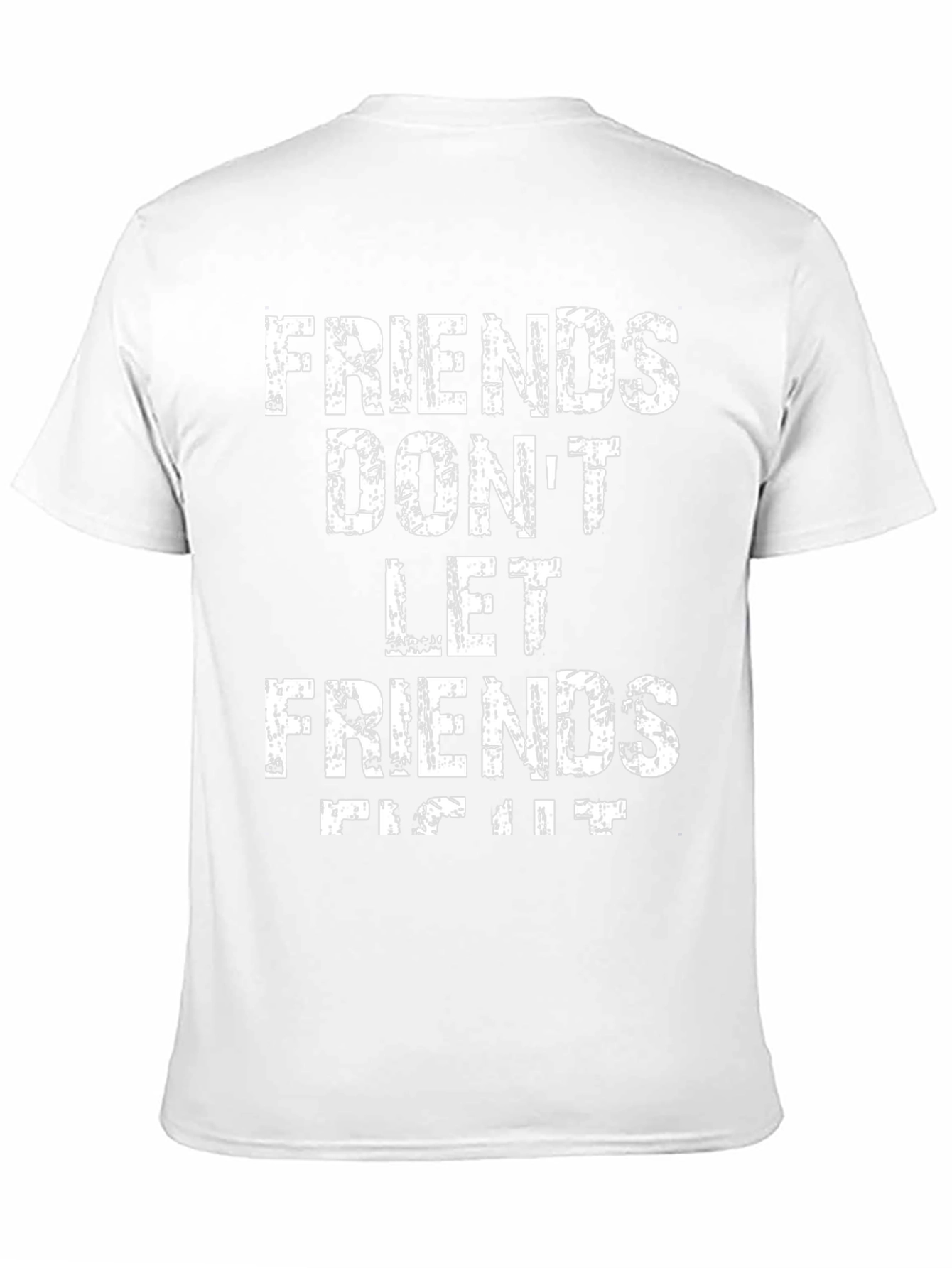 Friends Dont Let Friends Fight It T-Shirt