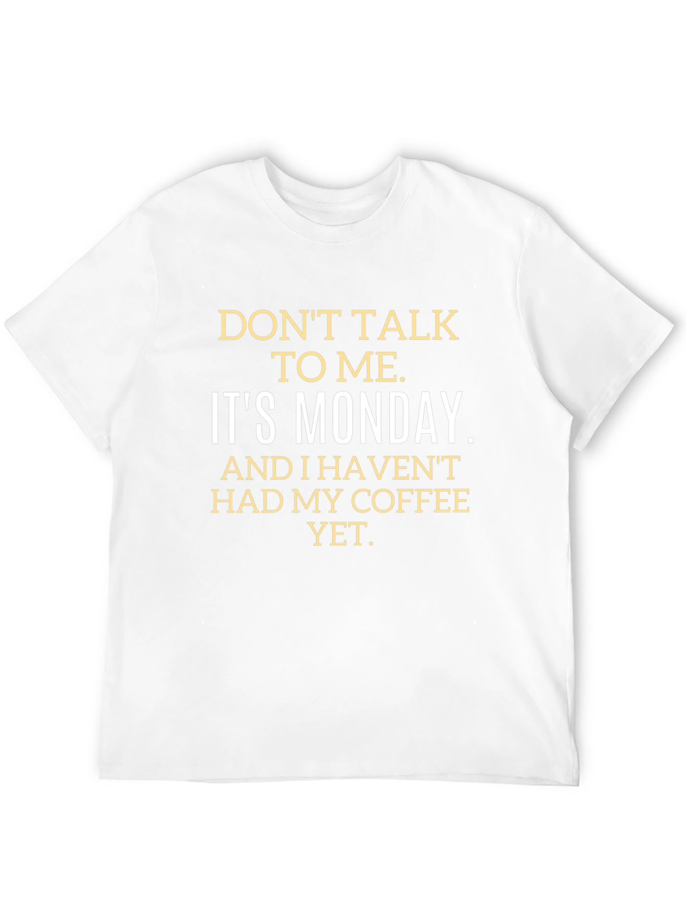 Dont Talk to Me Its Monday T-Shirt