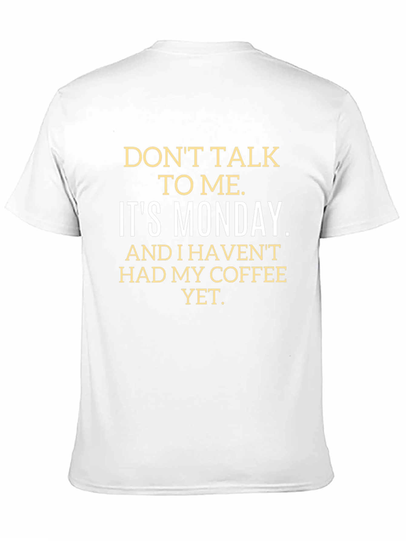 Dont Talk to Me Its Monday T-Shirt