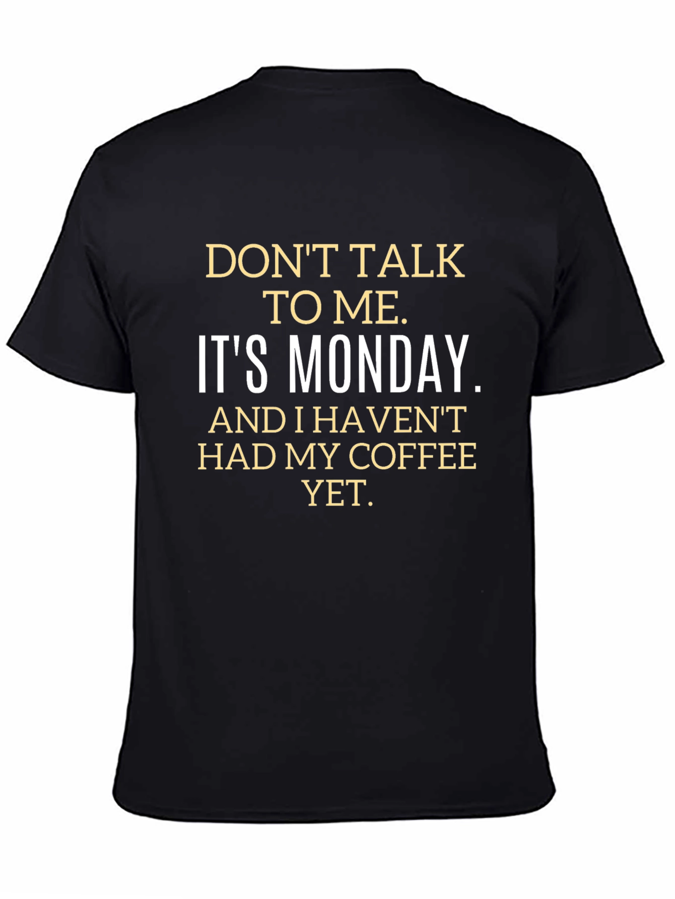 Dont Talk to Me Its Monday T-Shirt