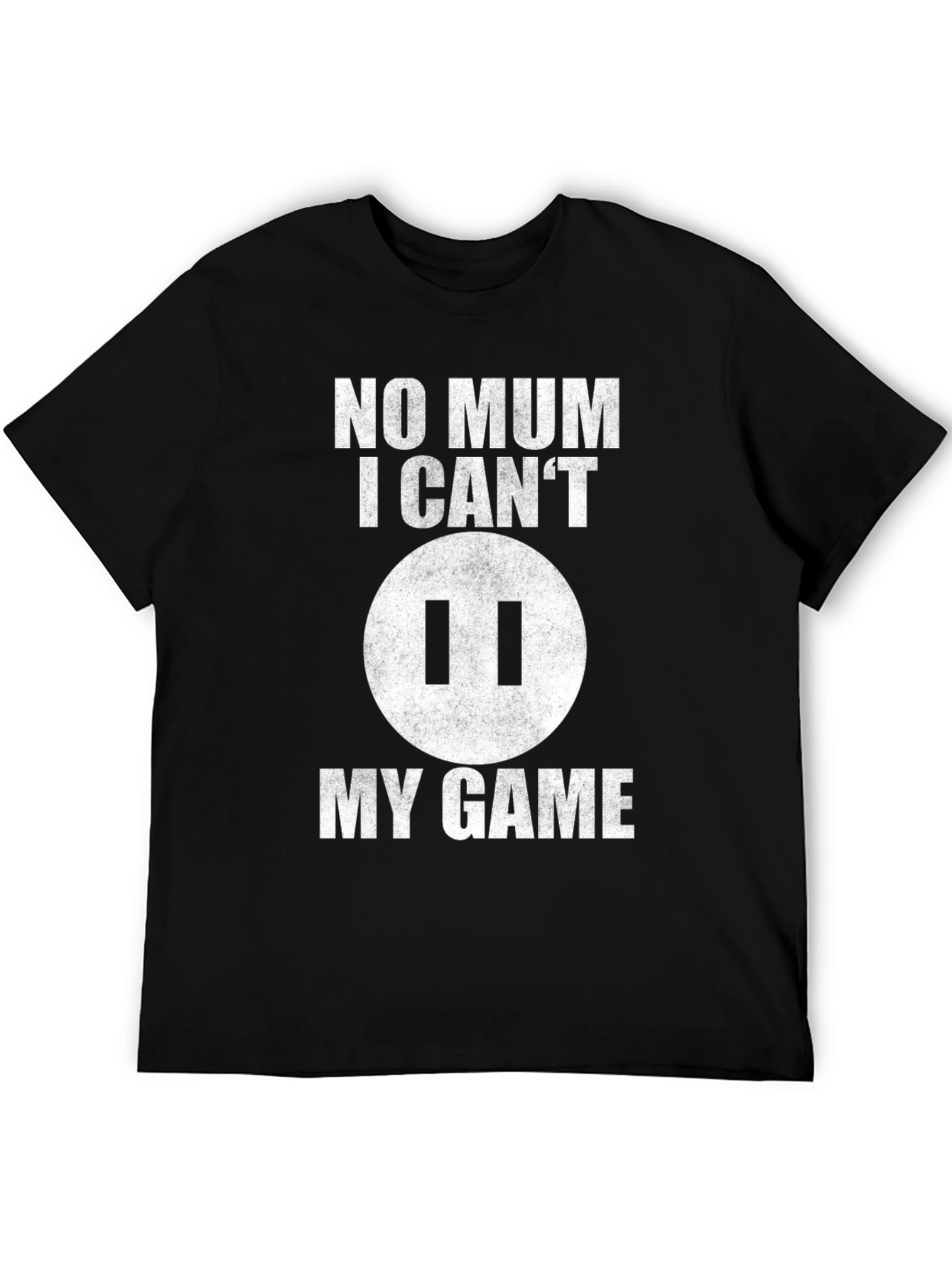 Gamer T-Shirt - No Mum I Cant Pause!