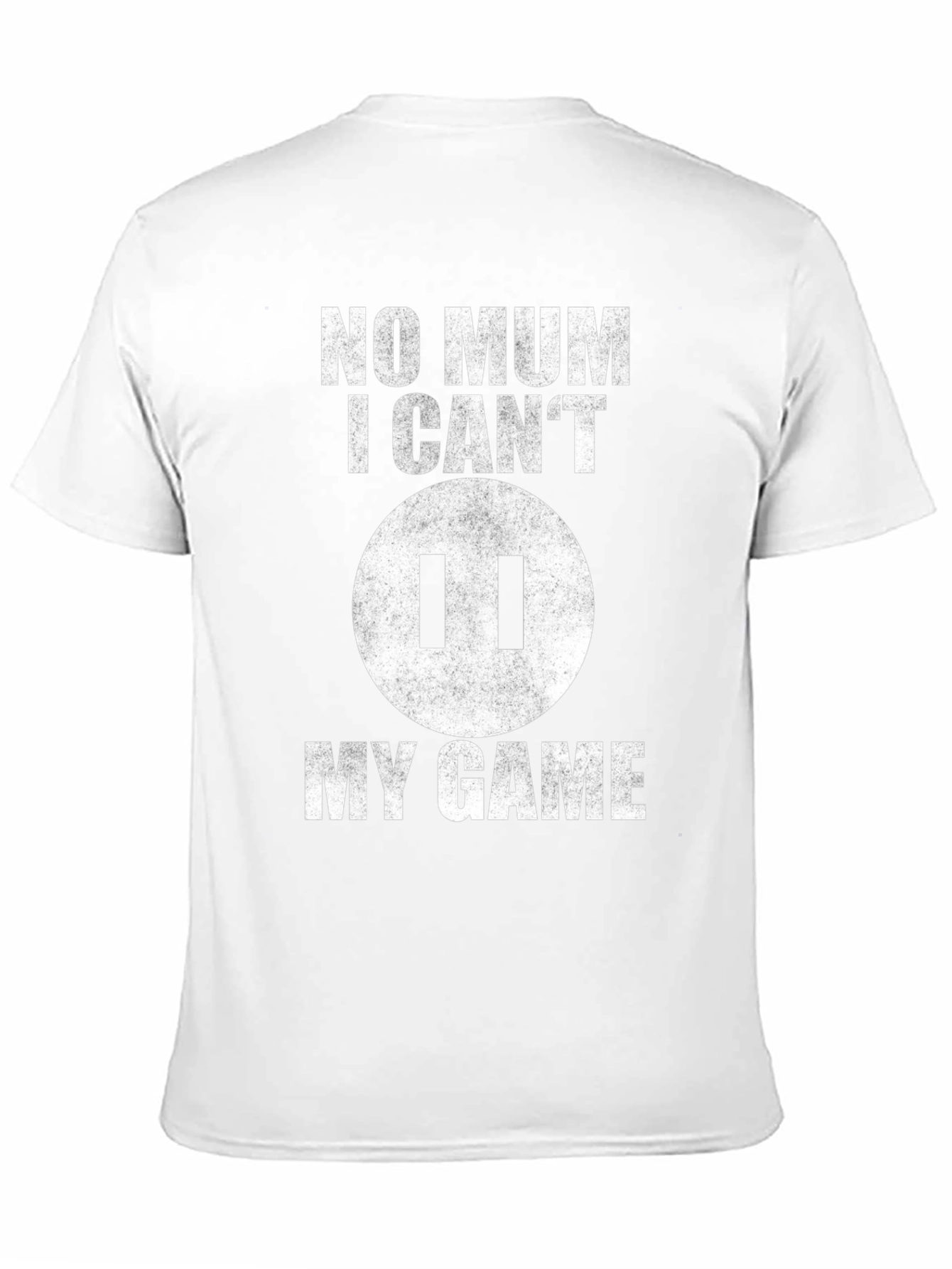 Gamer T-Shirt - No Mum I Cant Pause!