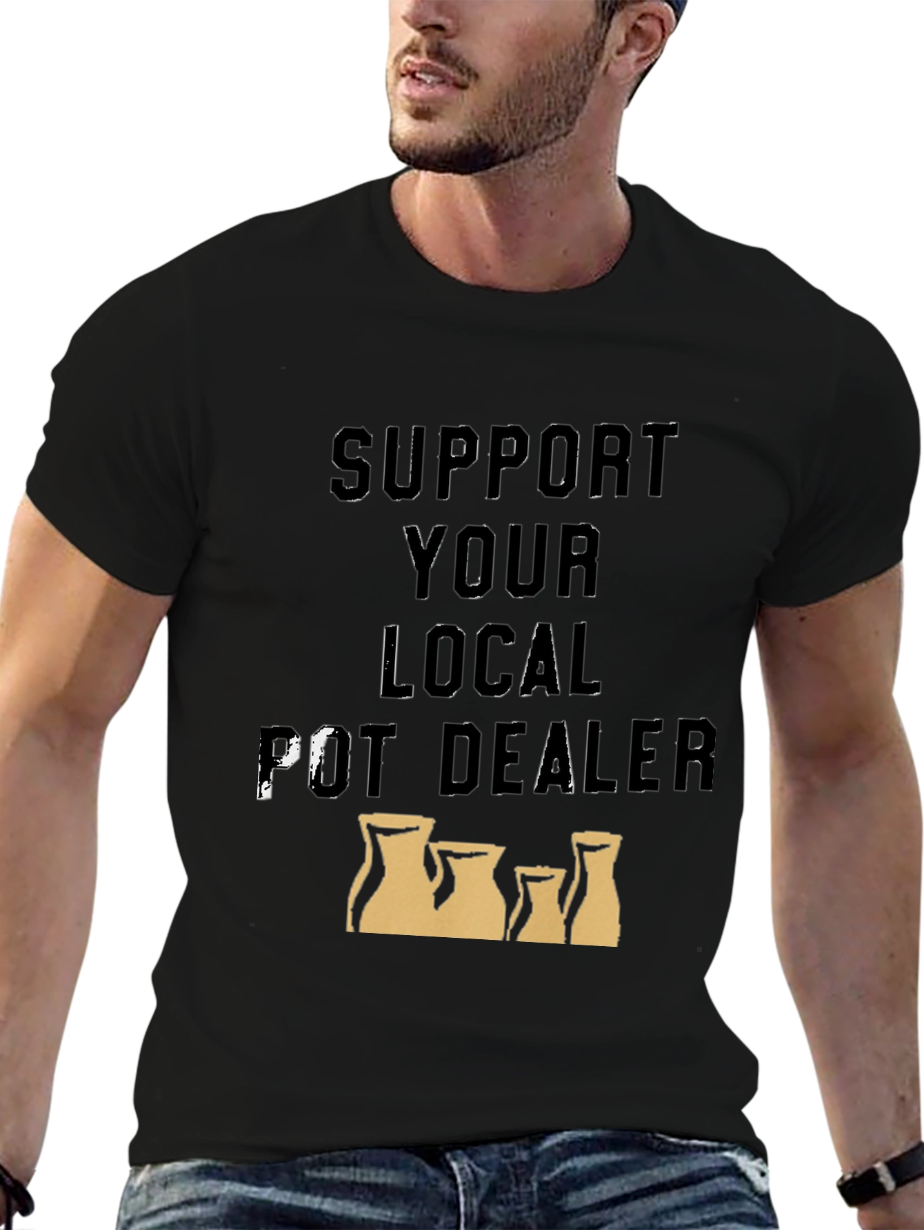 Support Your Local Pot Dealer T-Shirt