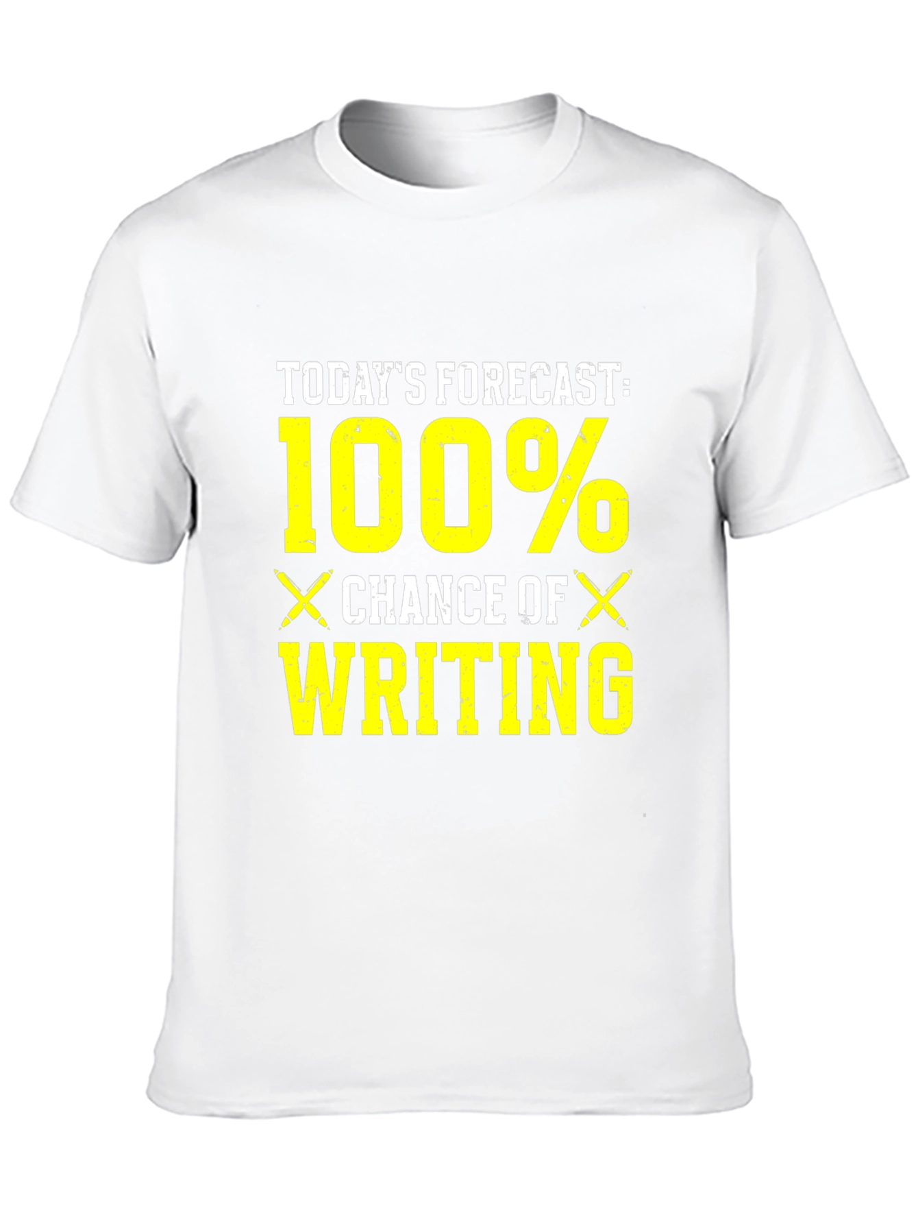 Todays Forecast 100% Chance of Writing T-Shirt