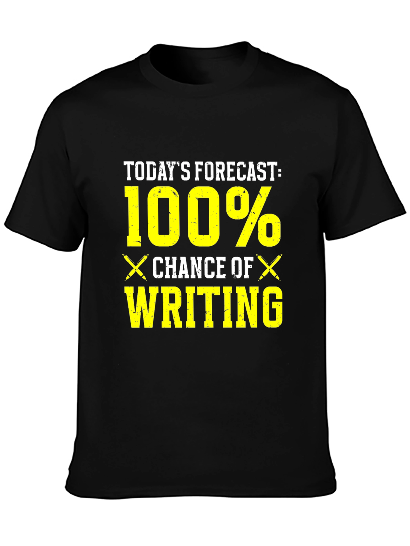 Todays Forecast 100% Chance of Writing T-Shirt