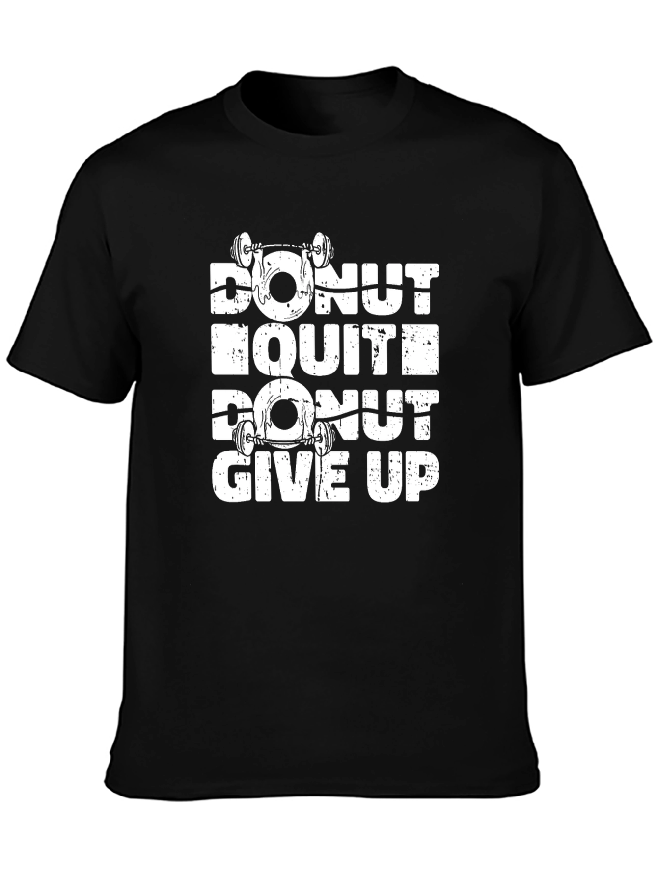 Donut Quit Donut Give Up Graphic T-Shirt
