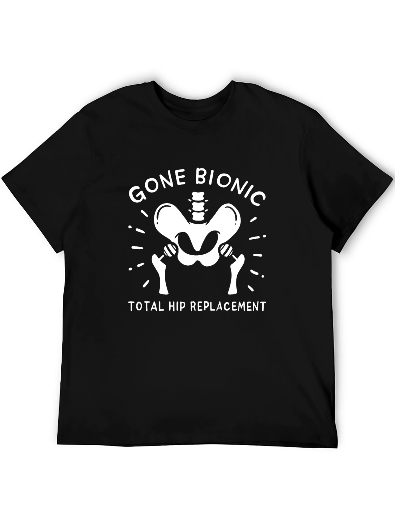 Gone Bionic Hip Replacement T-Shirt