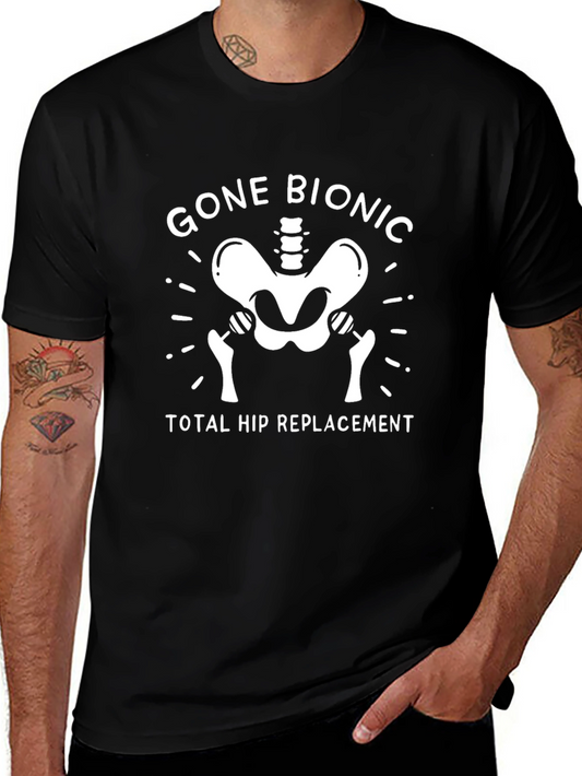 Gone Bionic Hip Replacement T-Shirt