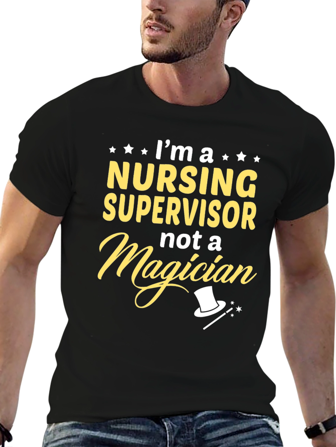 Nursing Supervisor T-Shirt - Not a Magician