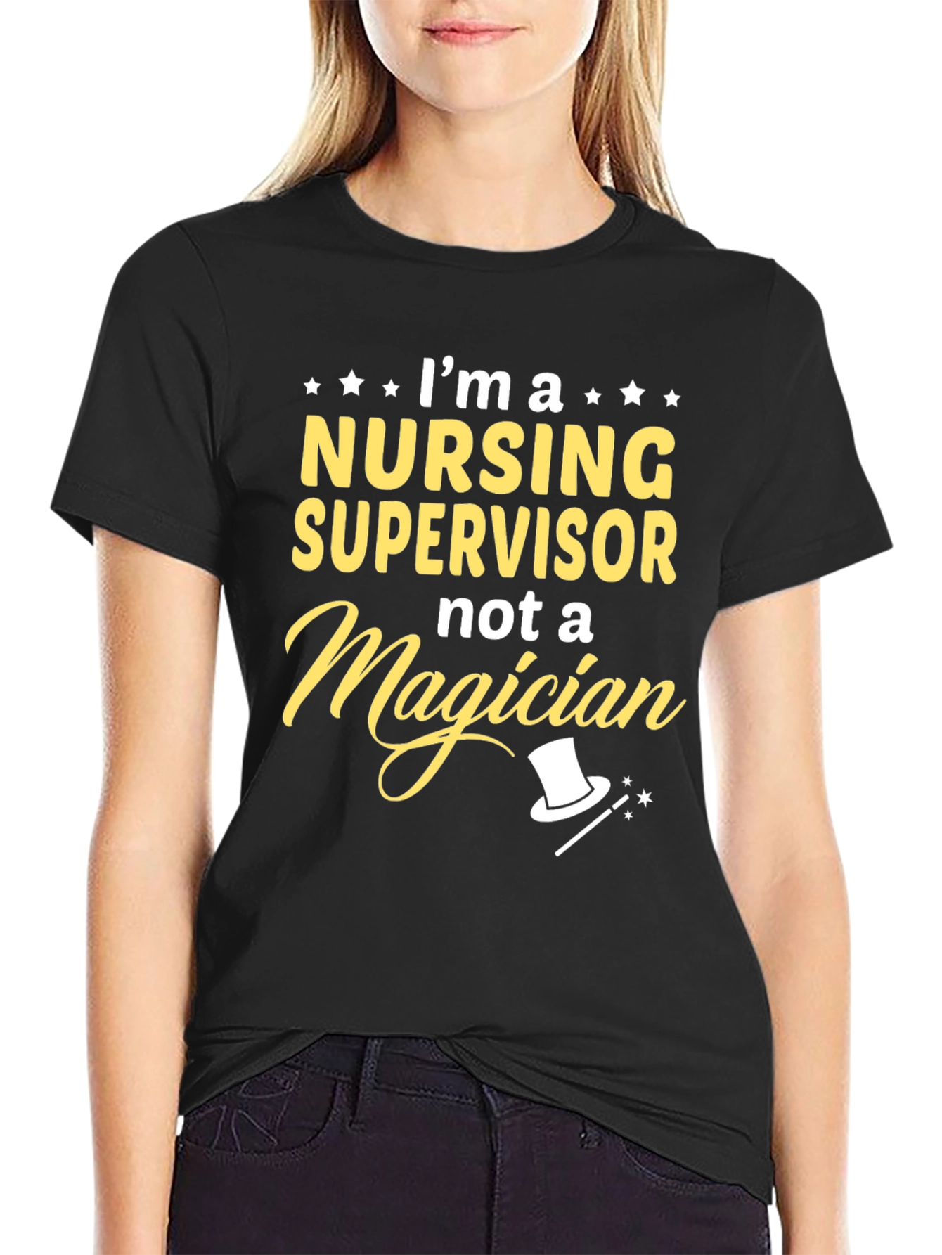 Nursing Supervisor T-Shirt - Not a Magician