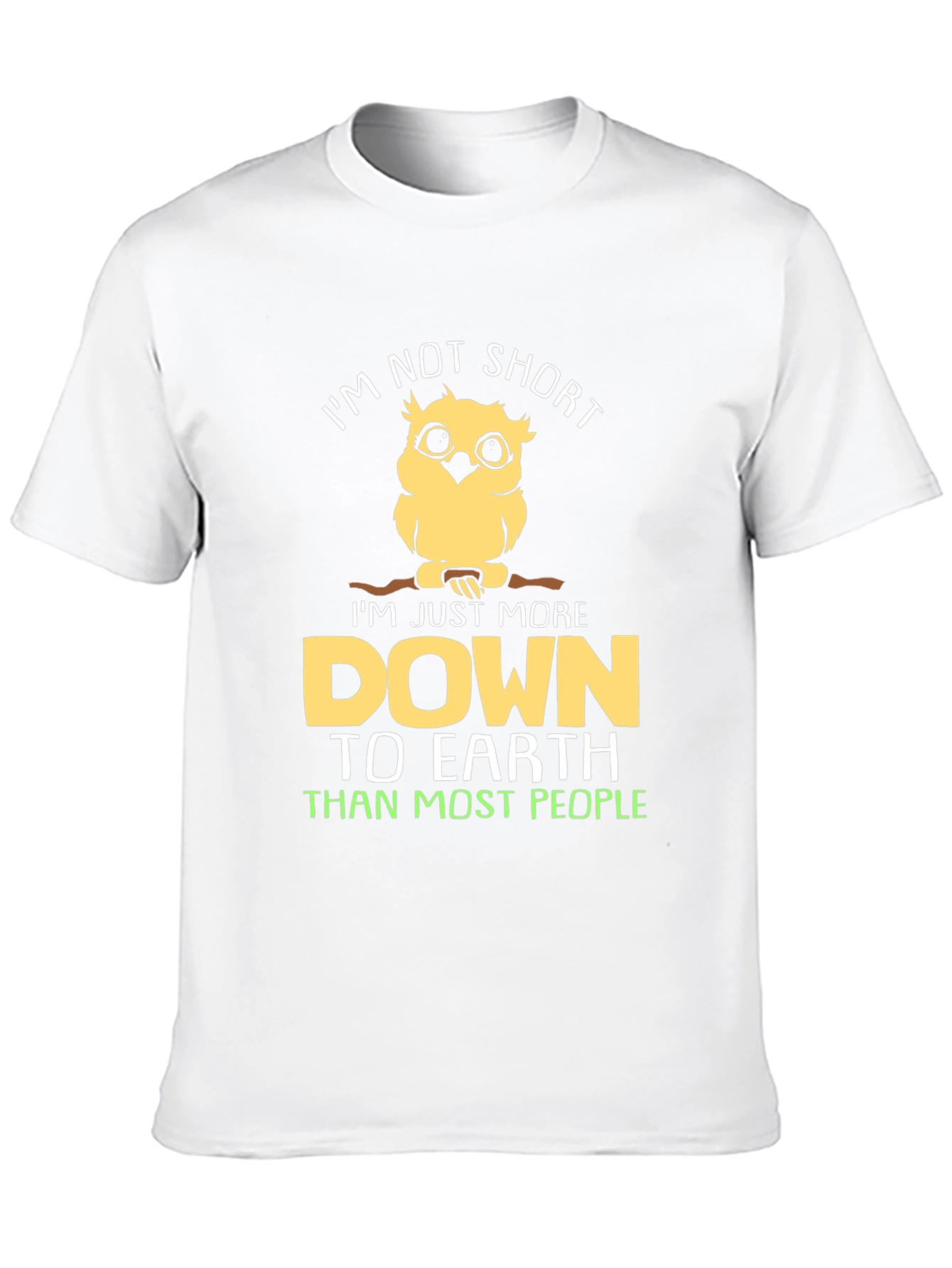 Funny Owl Graphic T-Shirt - Im Not Short