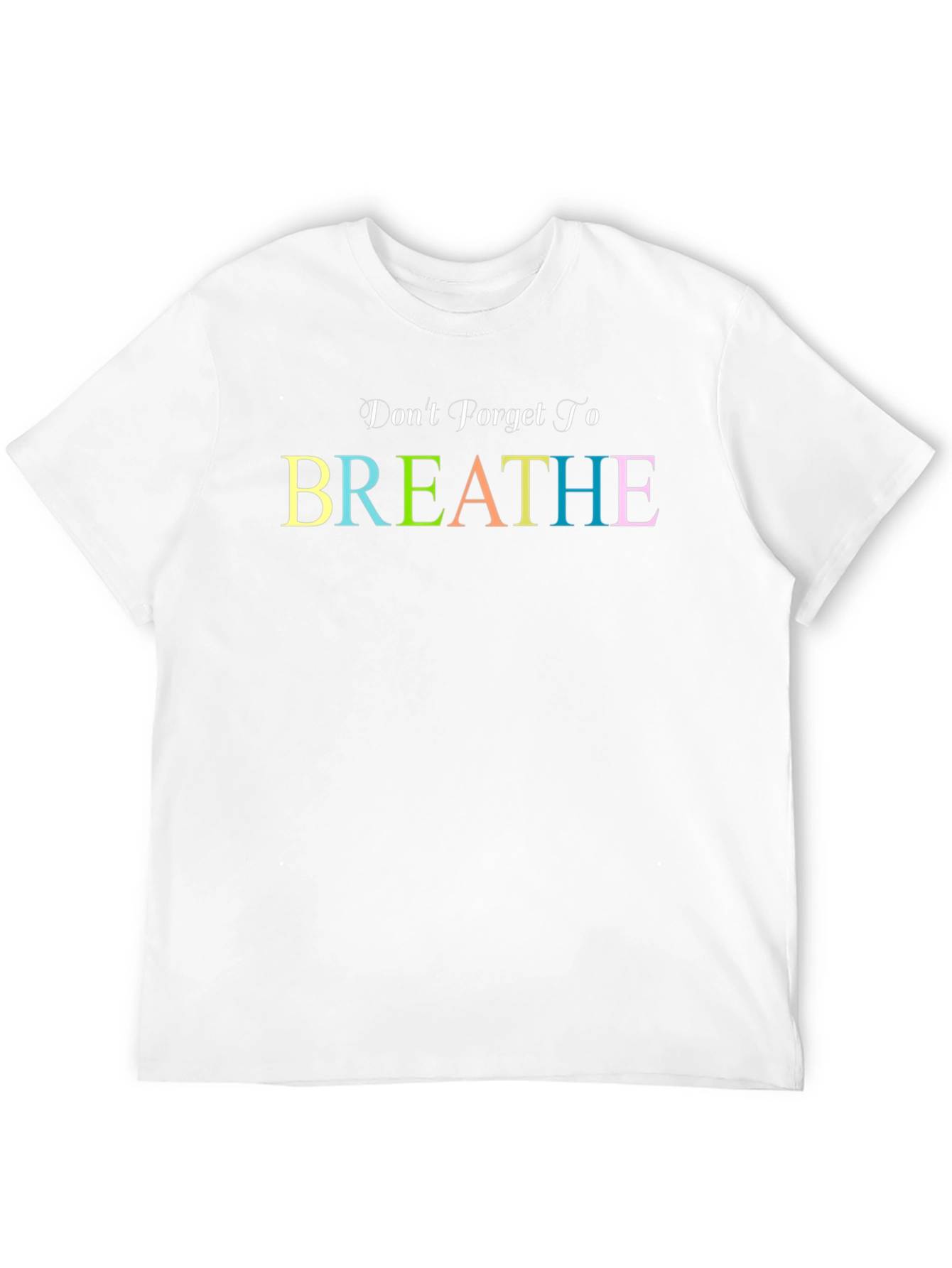 Dont Forget to Breathe Graphic T-Shirt