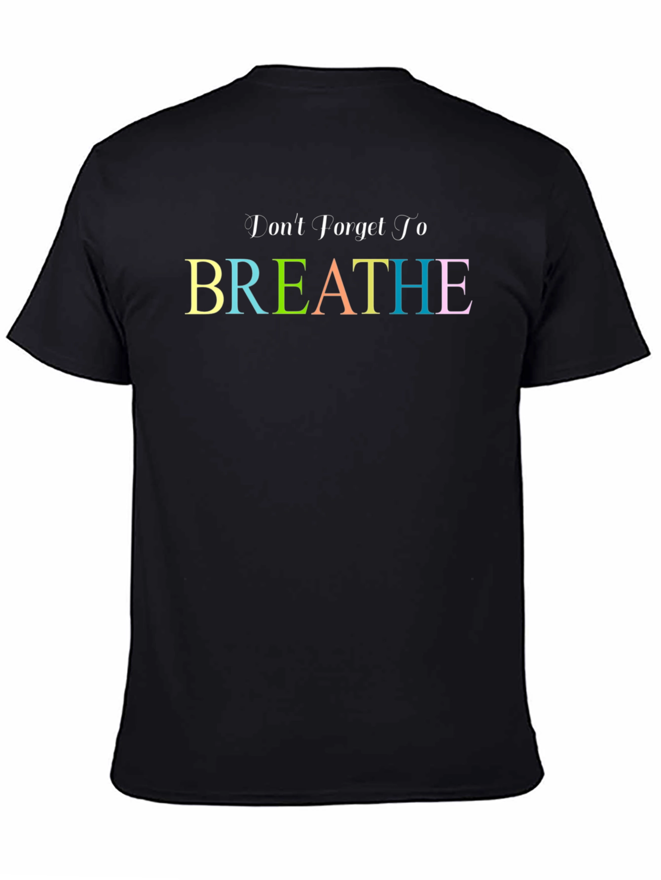 Dont Forget to Breathe Graphic T-Shirt