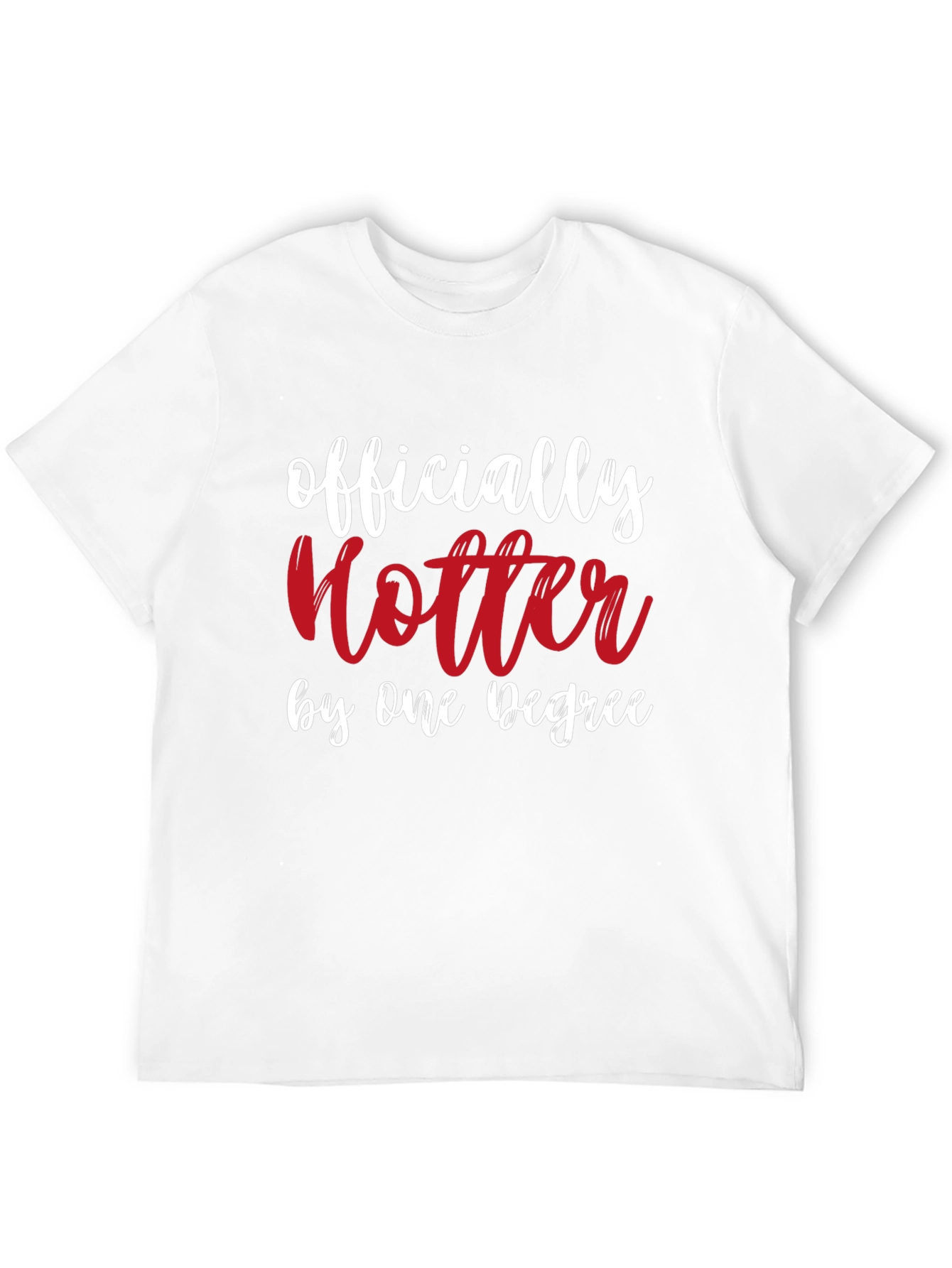 Officially Hotter Tee - Funny Graduate Gift Shirt