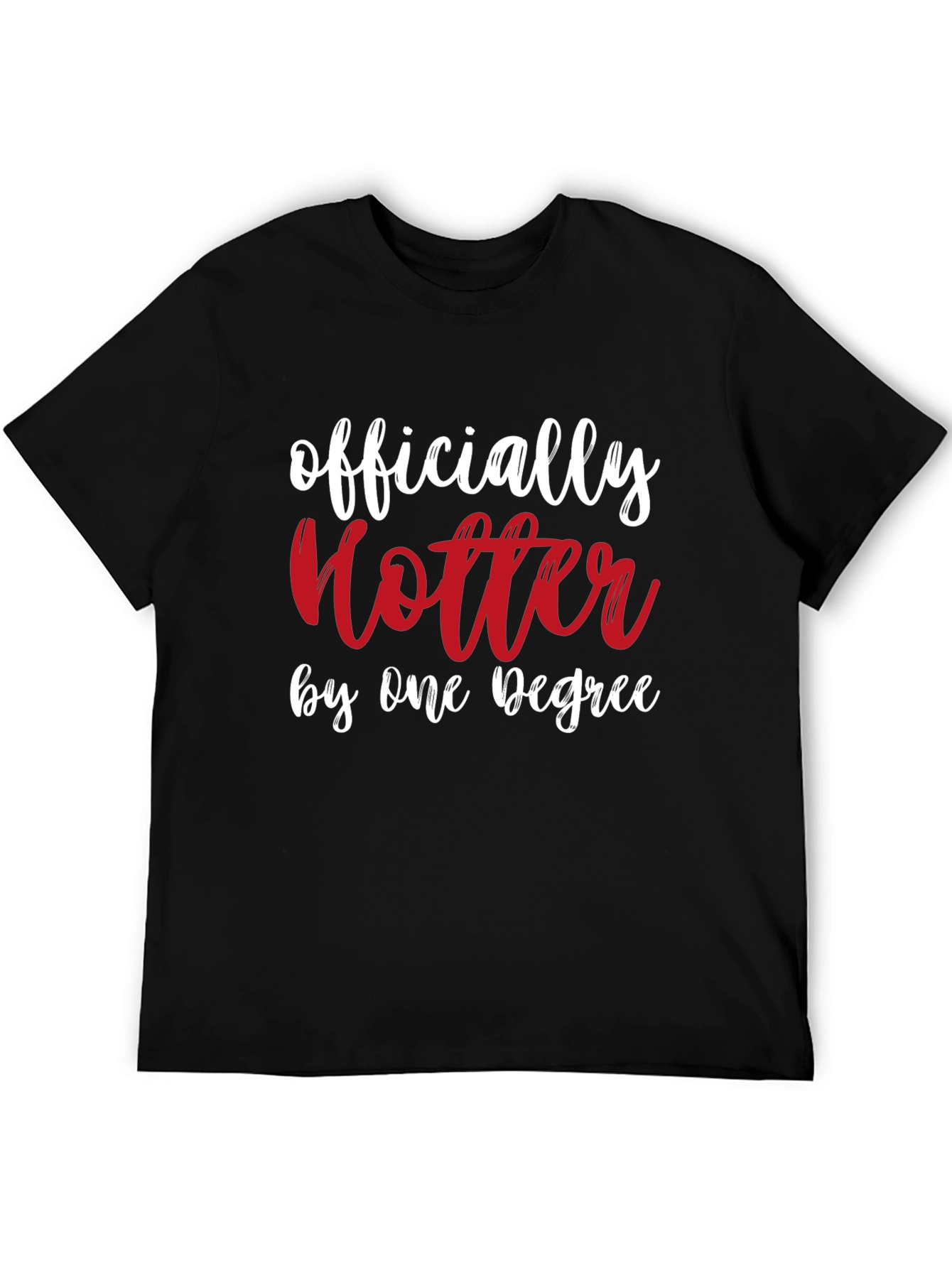 Officially Hotter Tee - Funny Graduate Gift Shirt