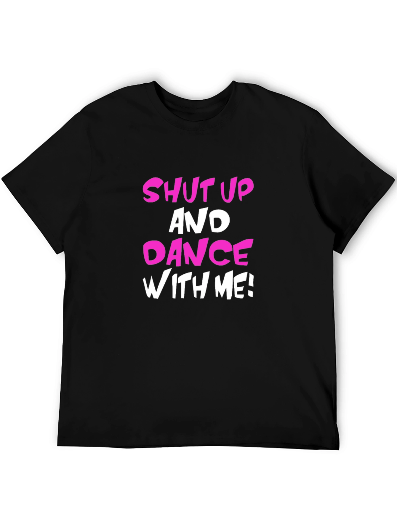 Shut Up and Dance T-Shirt - Black Cotton Blend