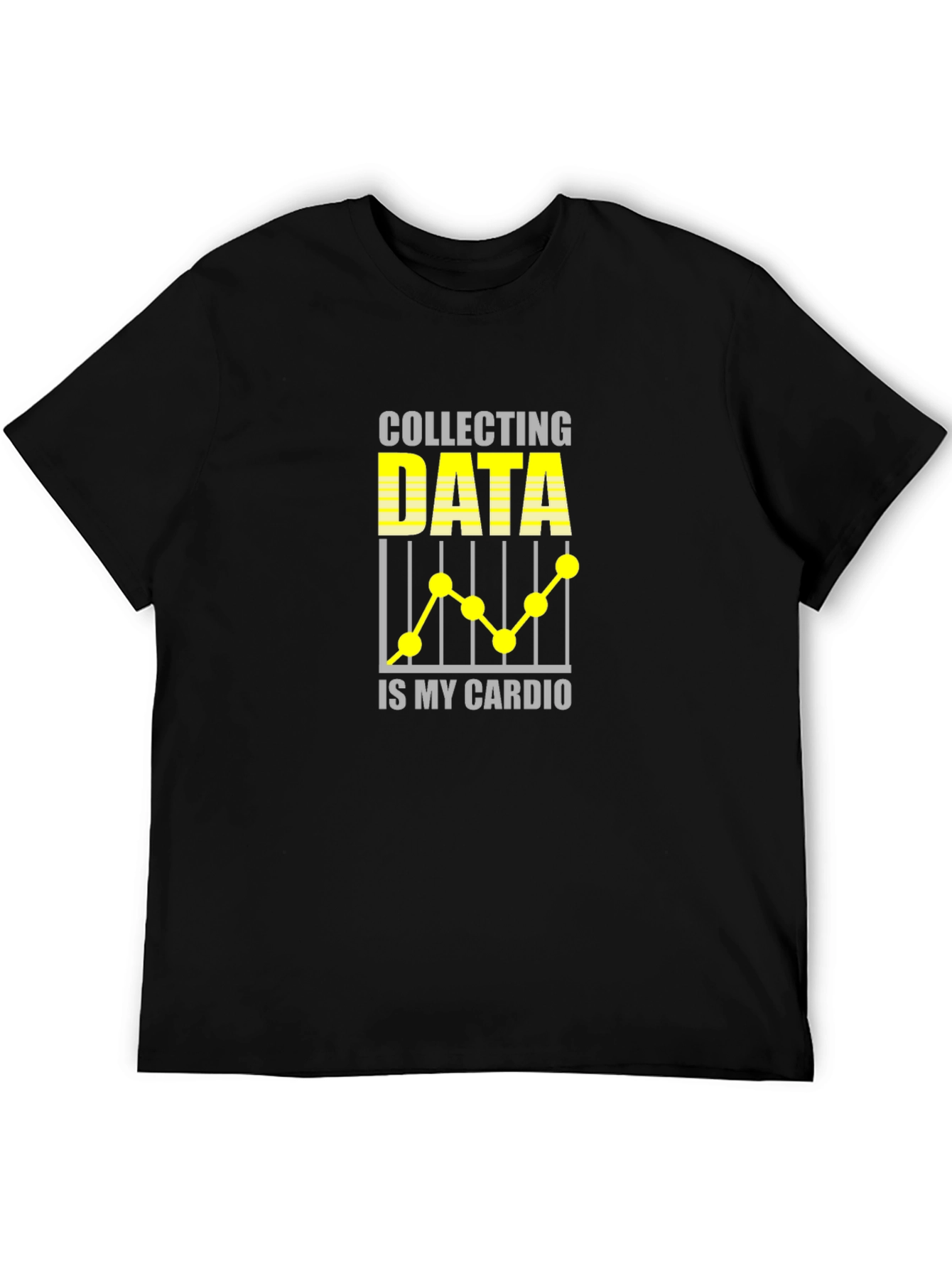 Data Collector T-Shirt - My Cardio Funny Tee
