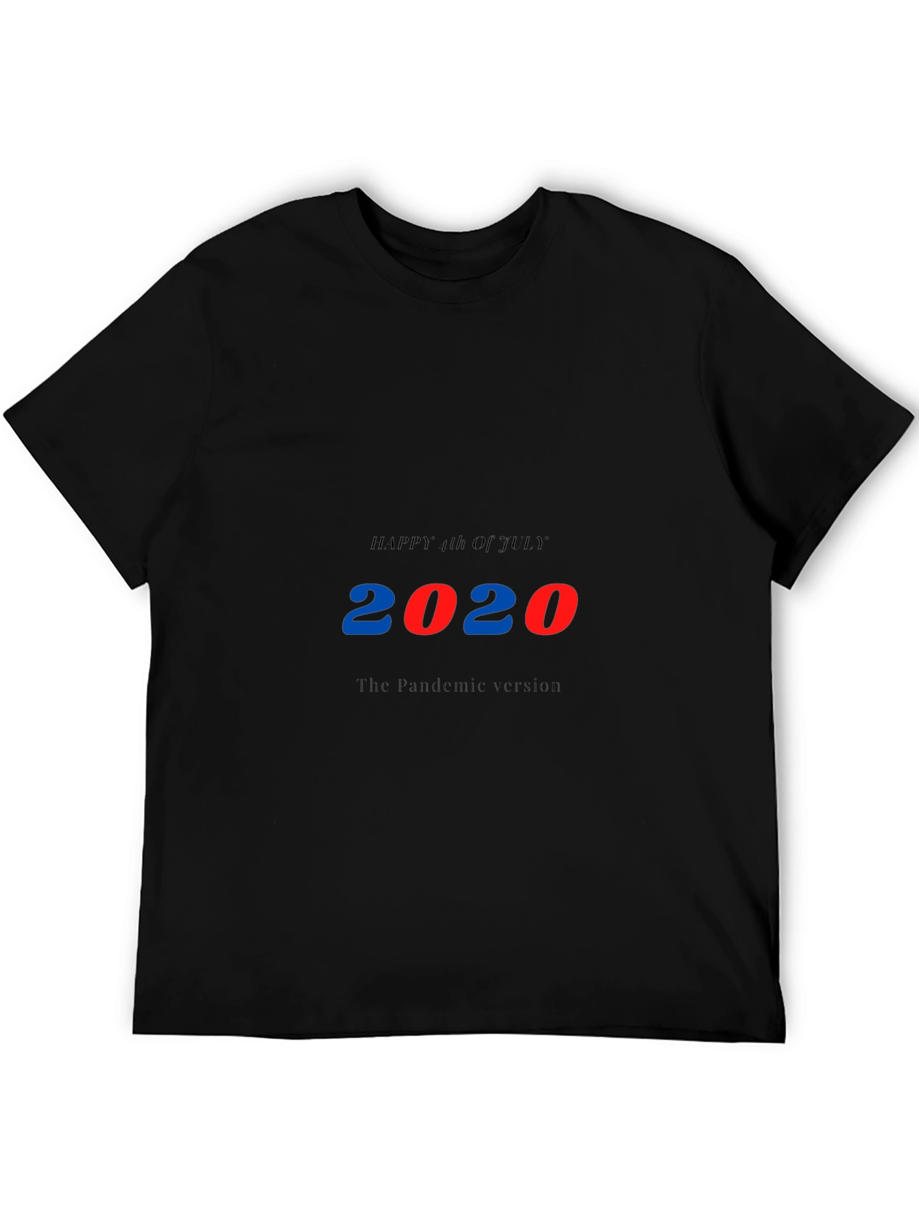 Happy 4th of July 2020 Pandemic T-Shirt