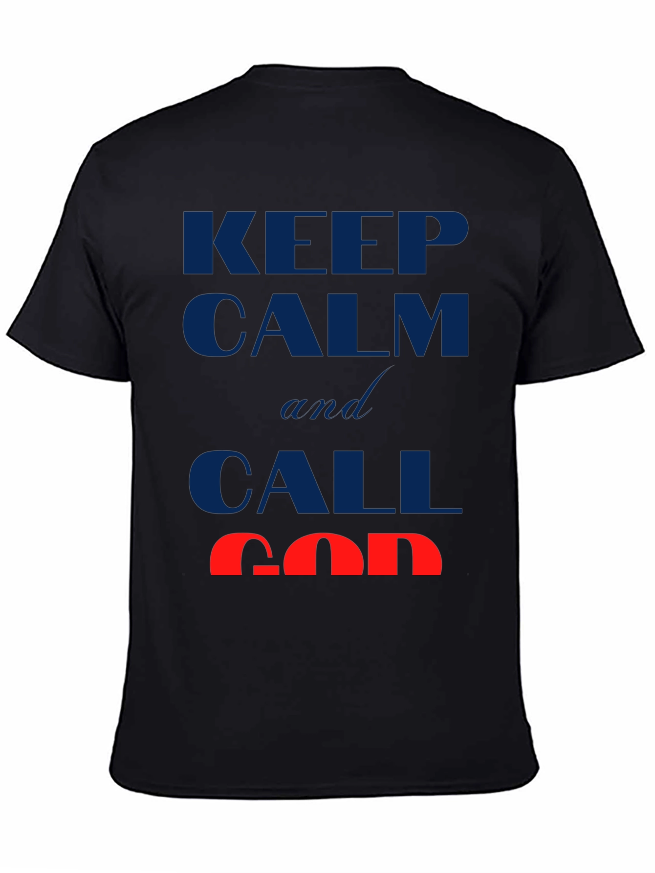 Keep Calm and Call God T-Shirt